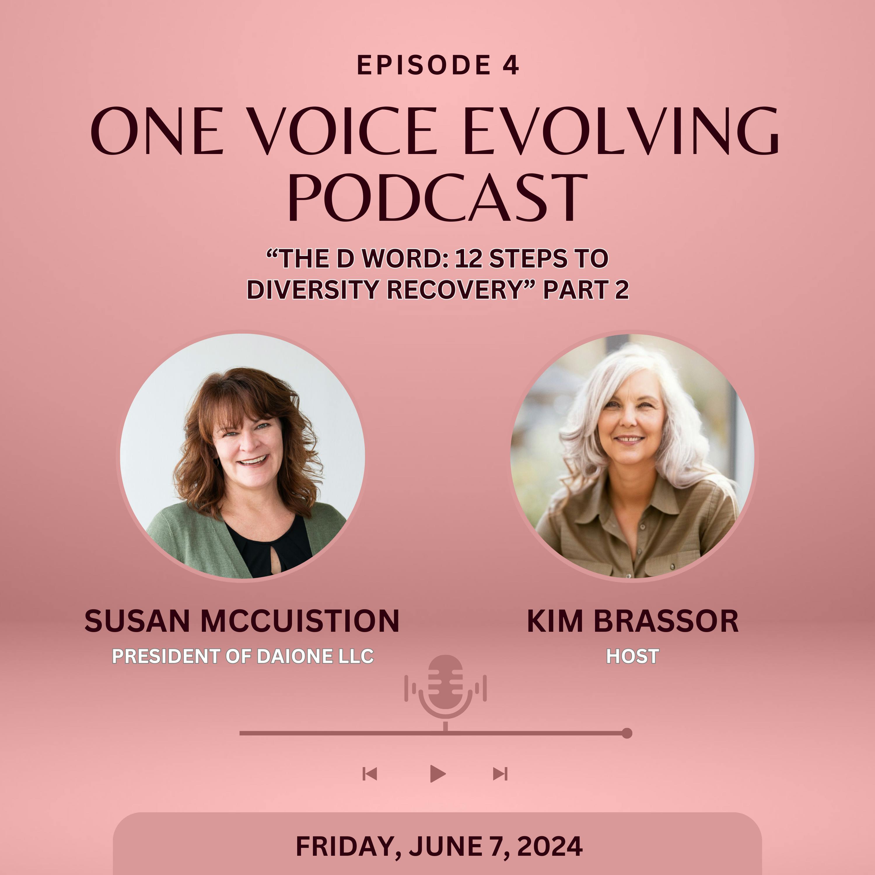 EP 4 | The "D" Word: 12 Steps to Diversity Recovery Part 2 | Susan McCuistion episode artwork