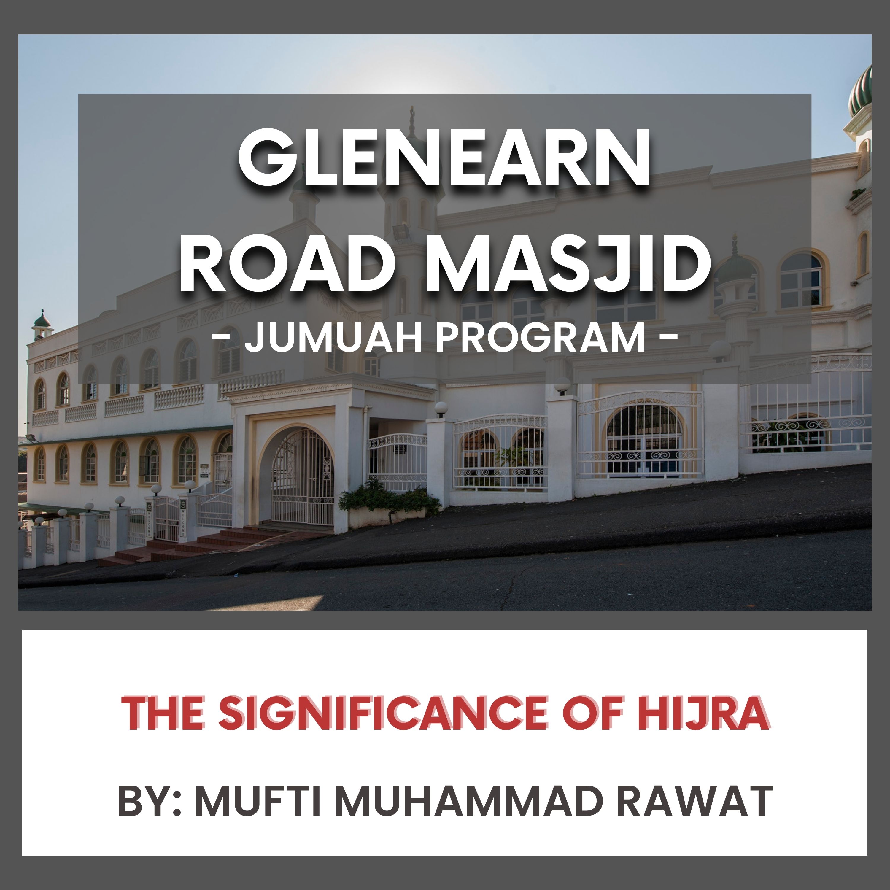 The Significance of Hijra by Mufti Muhammad Rawat