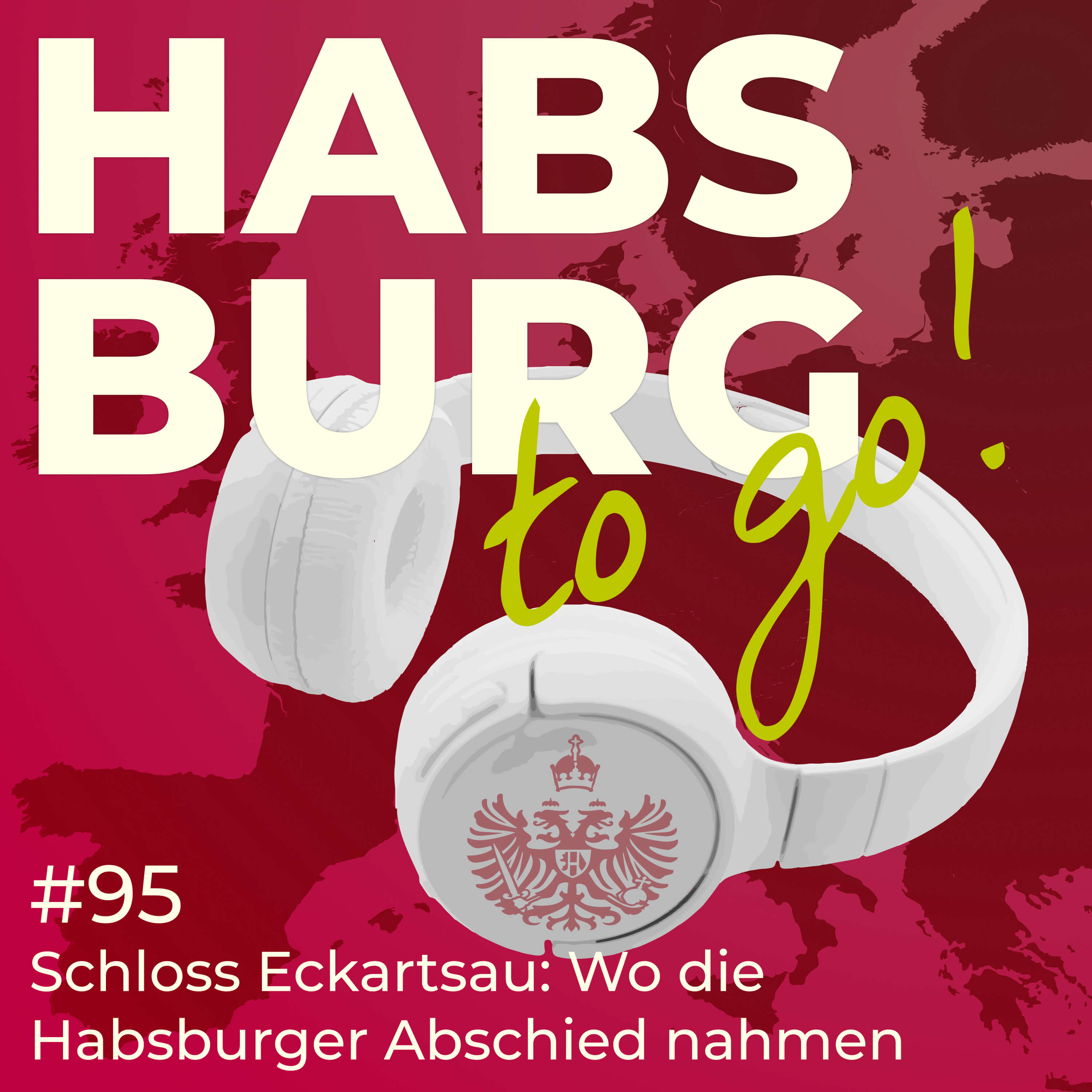 #095 – Schloss Eckartsau: Wo die Habsburger Abschied nahmen (1918) 🇦🇹
