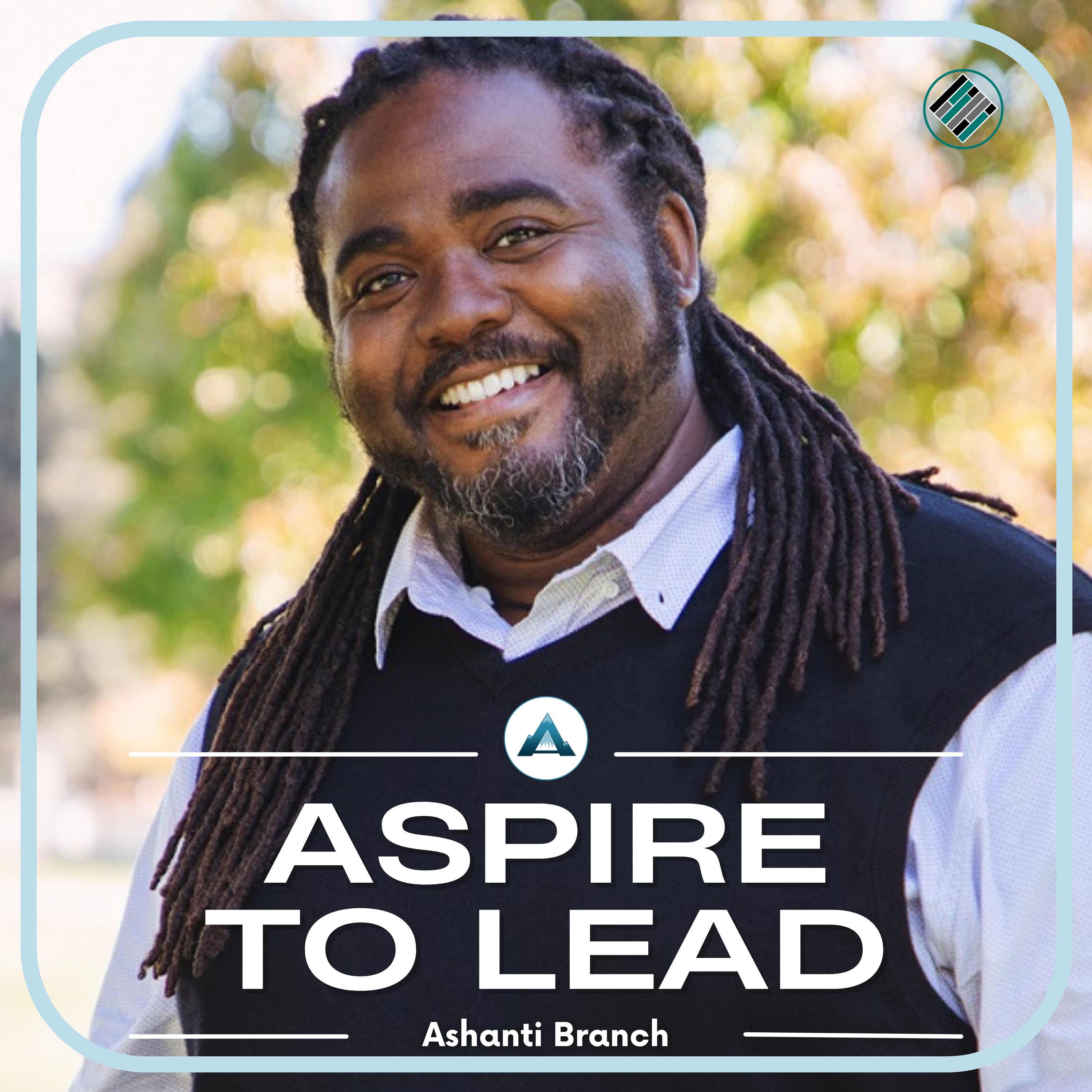 391. Taking Off the Leadership Mask: Featuring Ashanti Branch