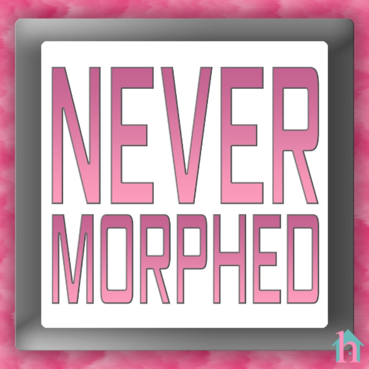 Coming soon: Nevermorphed