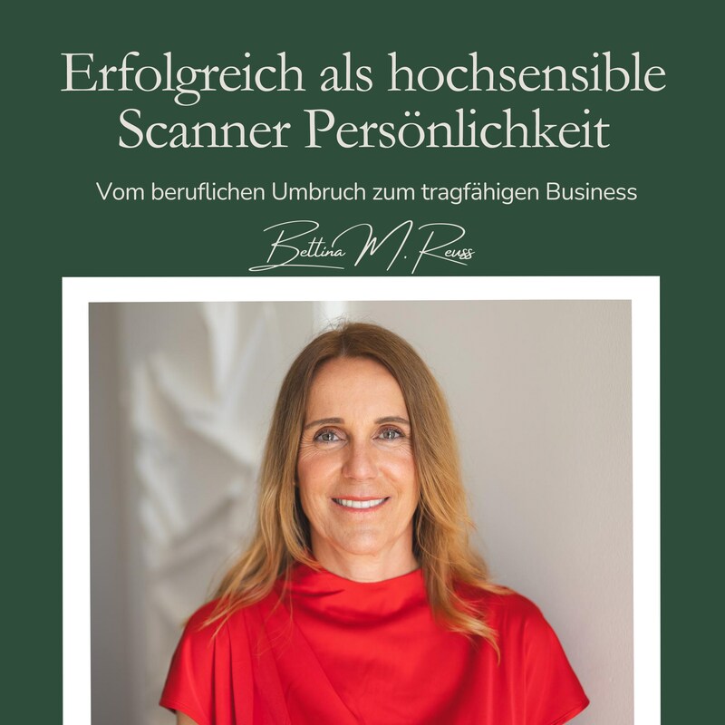 Artwork for podcast Erfolgreich als hochsensible Scanner Persönlichkeit - aus beruflichem Umbruch zum tragfähigen Business