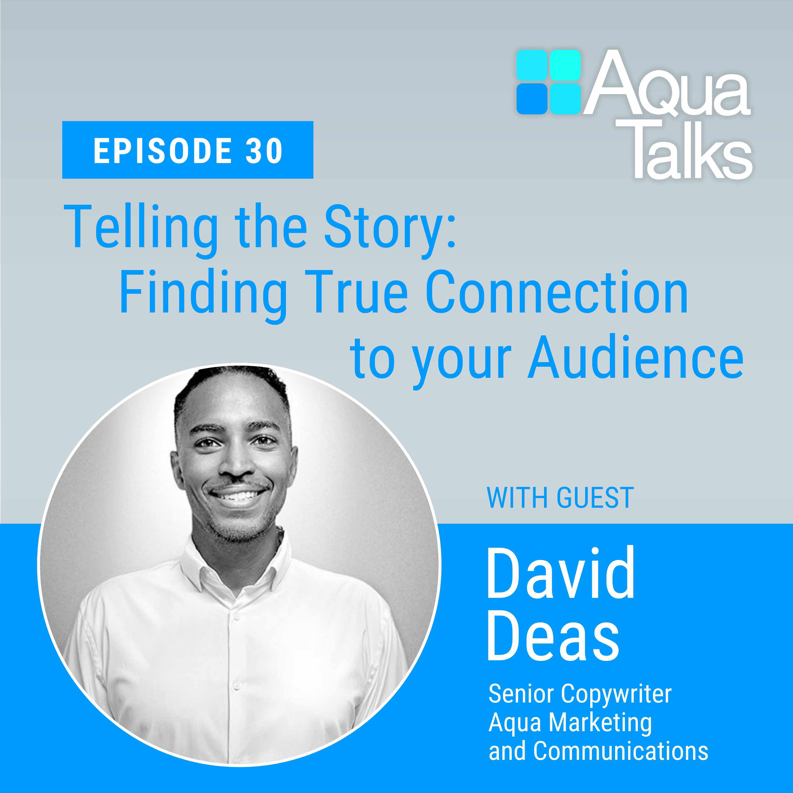 Ep 30 - Telling the Story: Finding True Connection to your Audience
