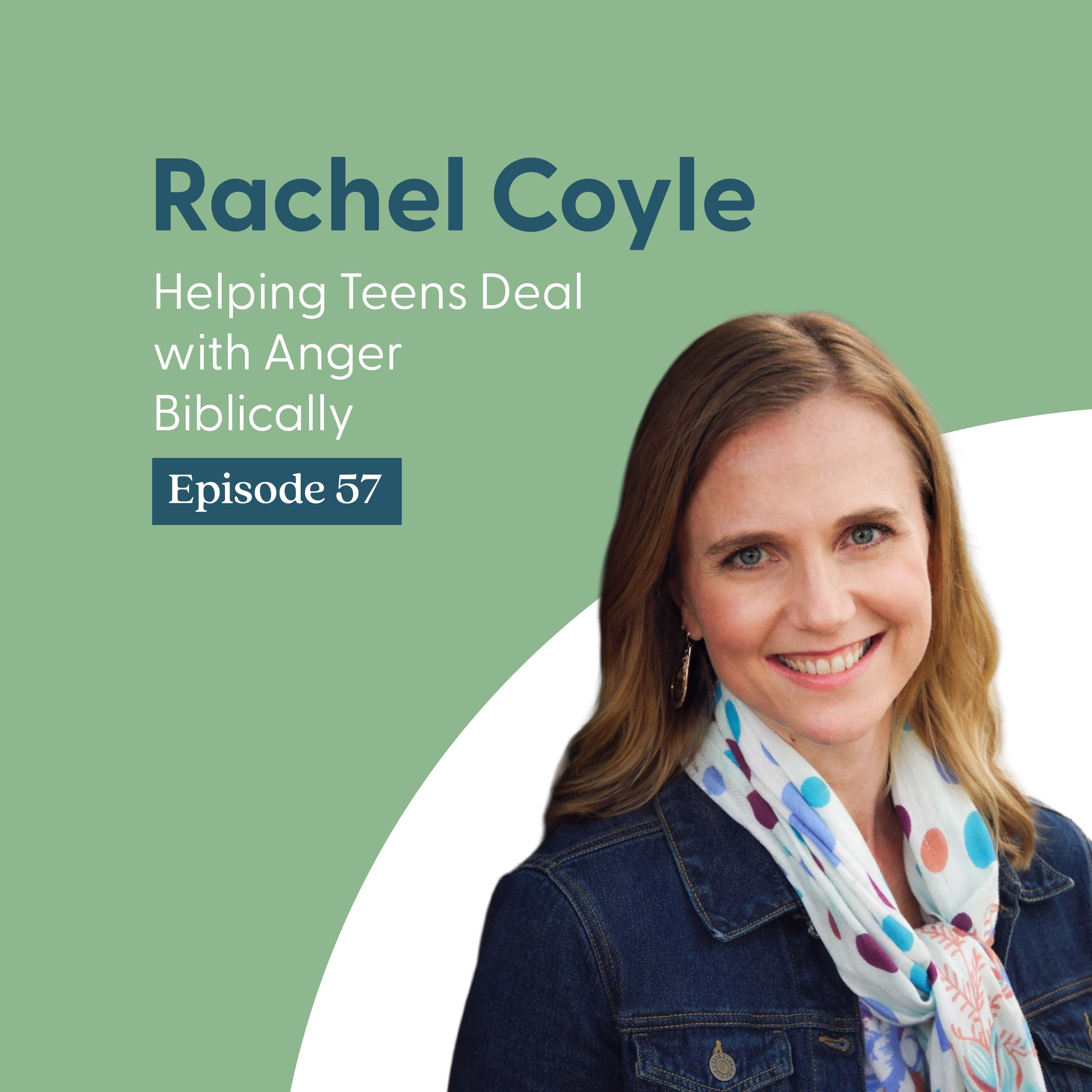 Helping Teens Deal with Anger Biblically with Rachel Coyle and Shannon K. McCoy