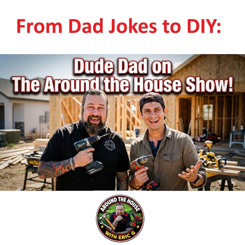 Artwork for podcast Around the House with Eric G®: Upgrade Your Home Like a Pro