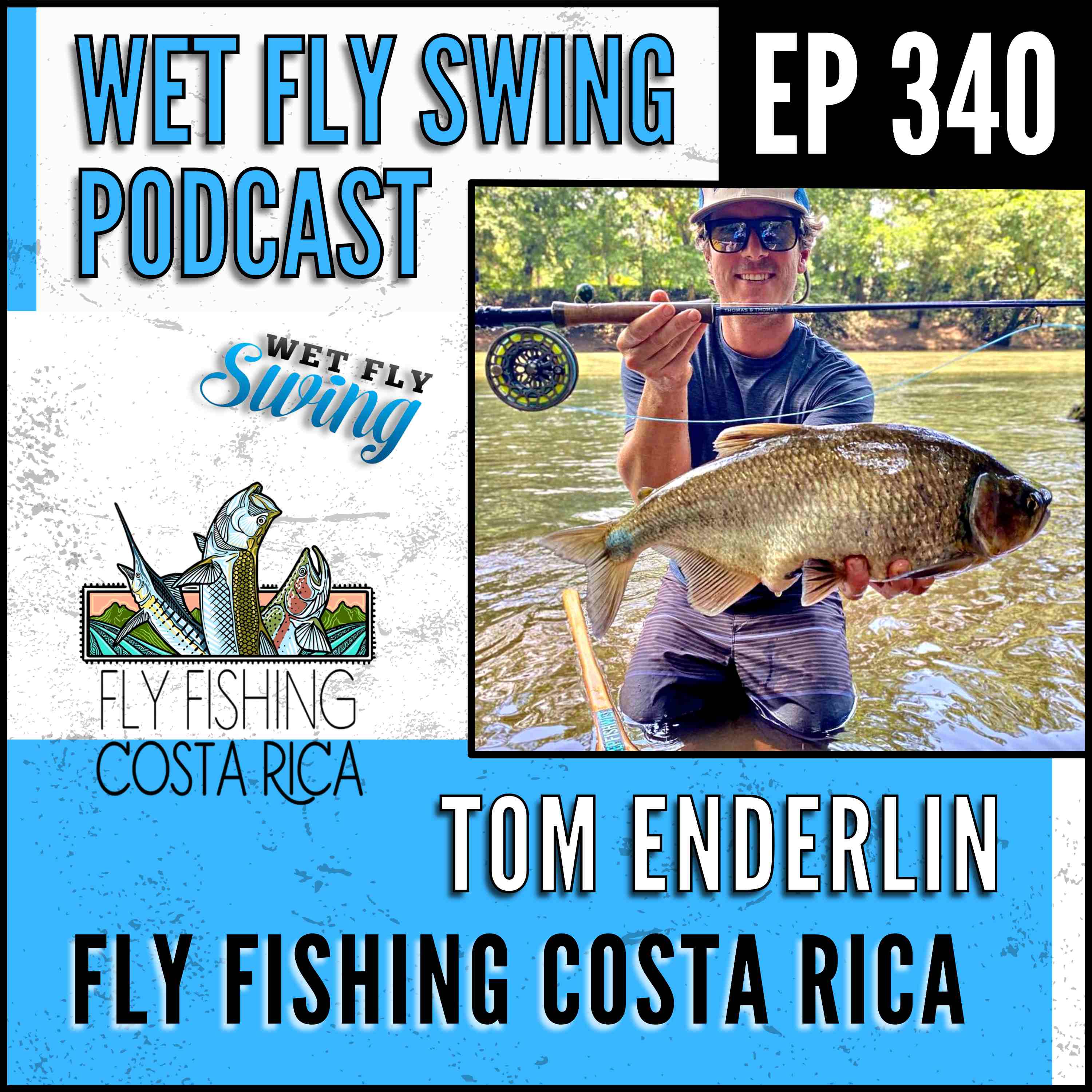 WFS 340 – Fly Fishing in Costa Rica with Tom Enderlin episode artwork