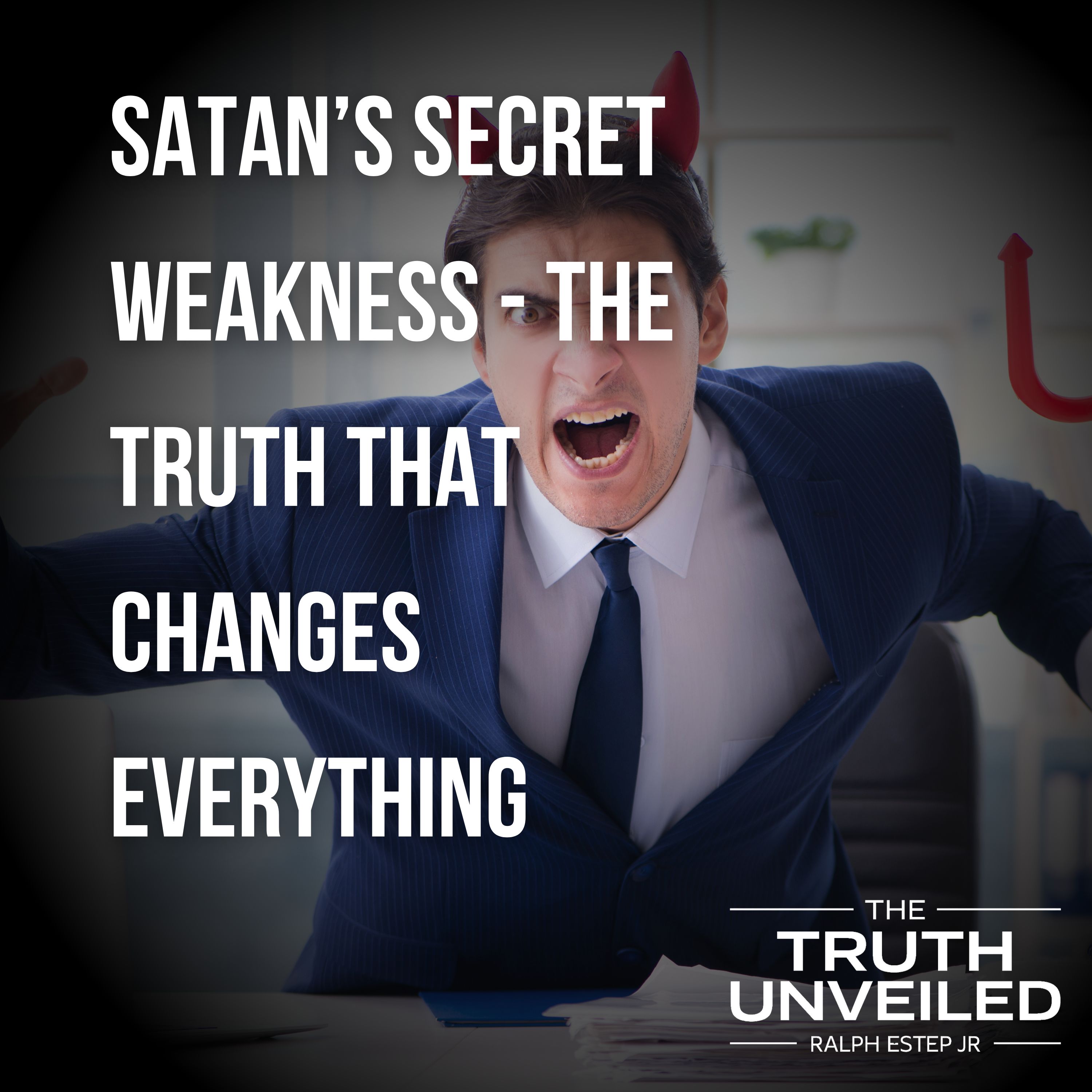 Satan’s Secret Weakness - The Truth That Changes Everything