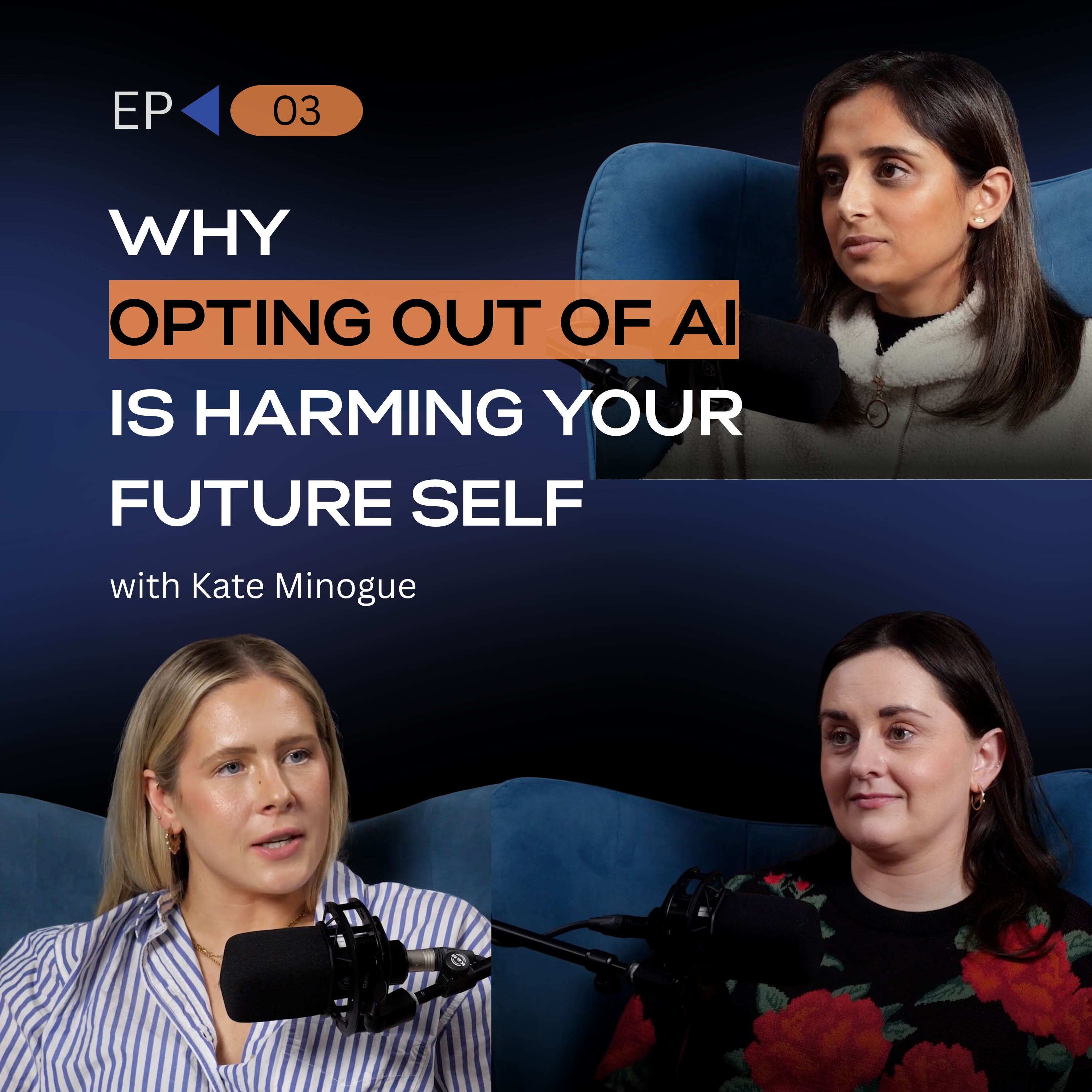Why opting out of AI is actually harming your future self with Kate Minogue episode artwork