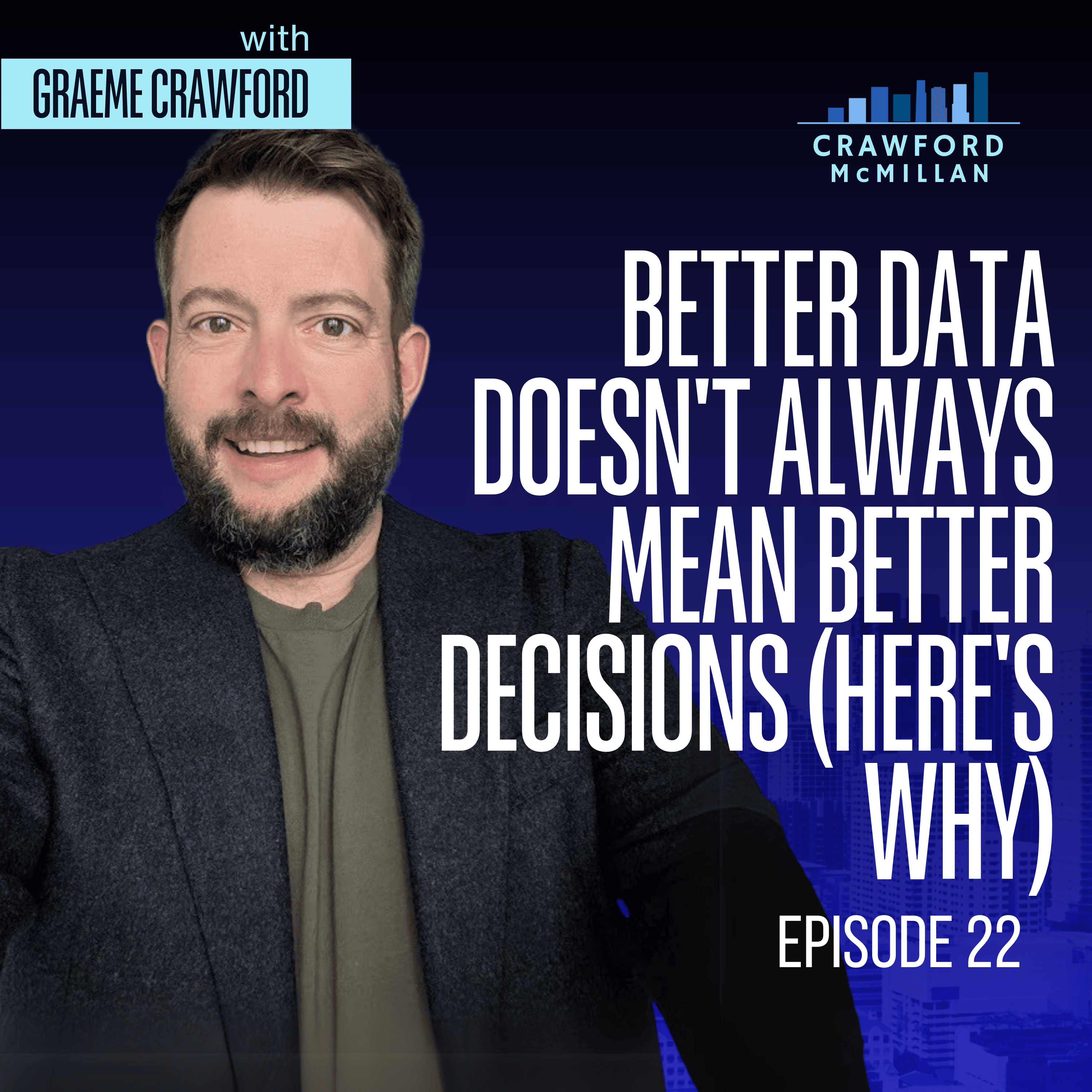 Better Data Doesn’t Always Mean Better Decisions (Here’s Why)