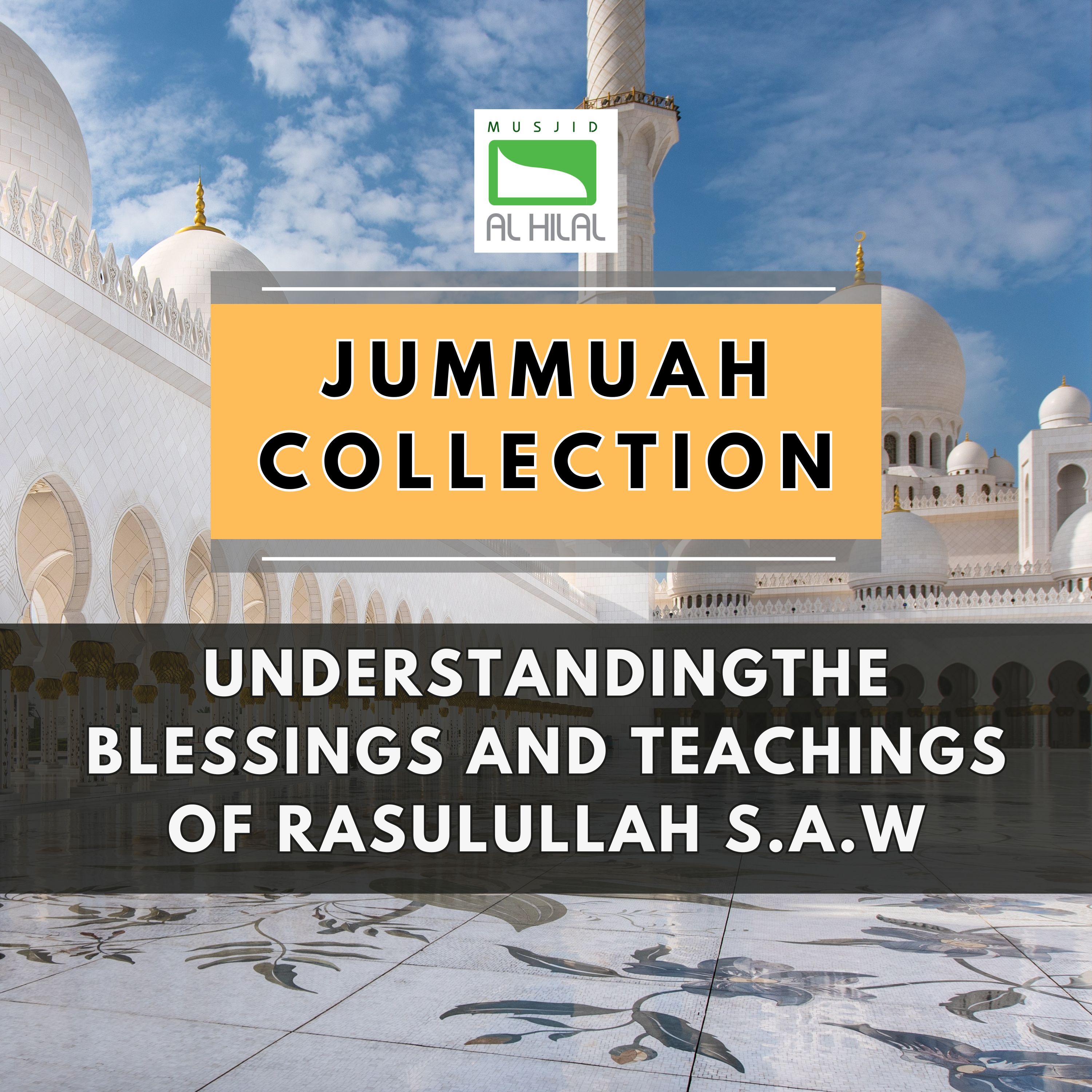 Understanding the blessings and teachings of Rasulullah