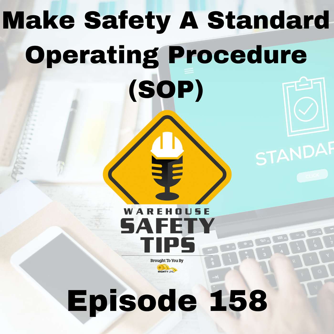 S4 Ep158: Warehouse Safety Tips | Episode 158 | Make Safety A Standard Operating Procedure (SOP)