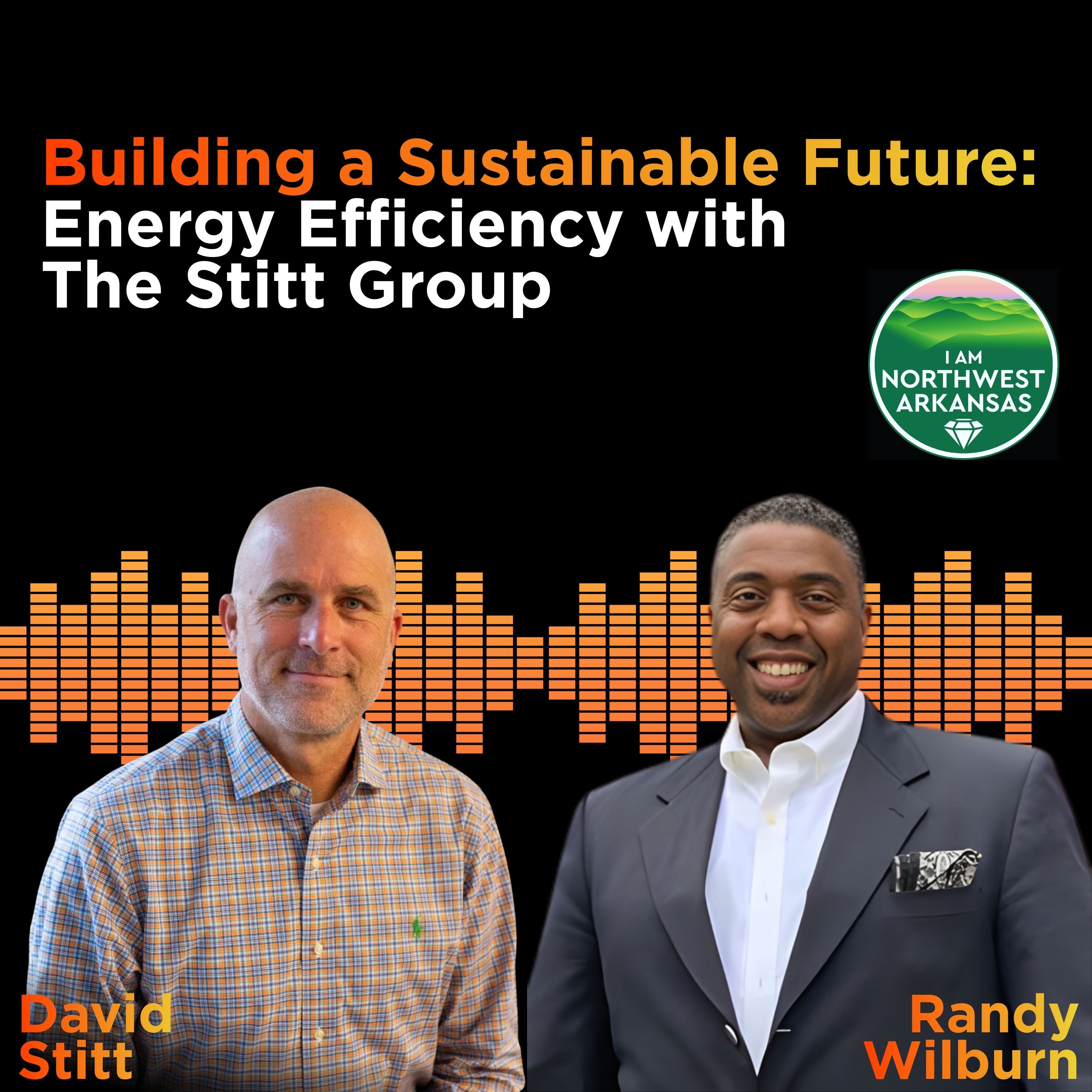 Building a Sustainable Future in Arkansas: Energy Efficiency with The Stitt Group episode artwork