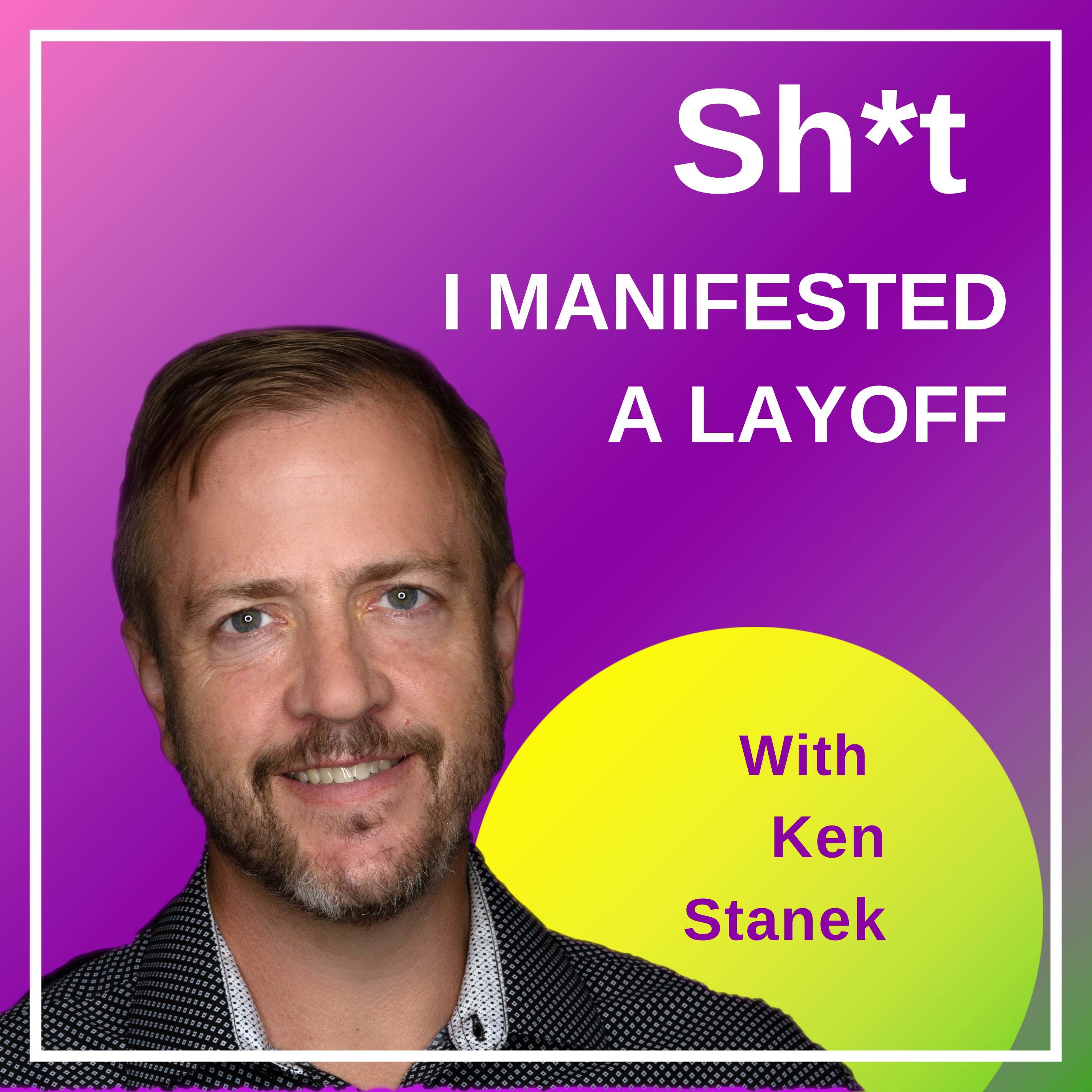 Sh*t I Manifested A Layoff