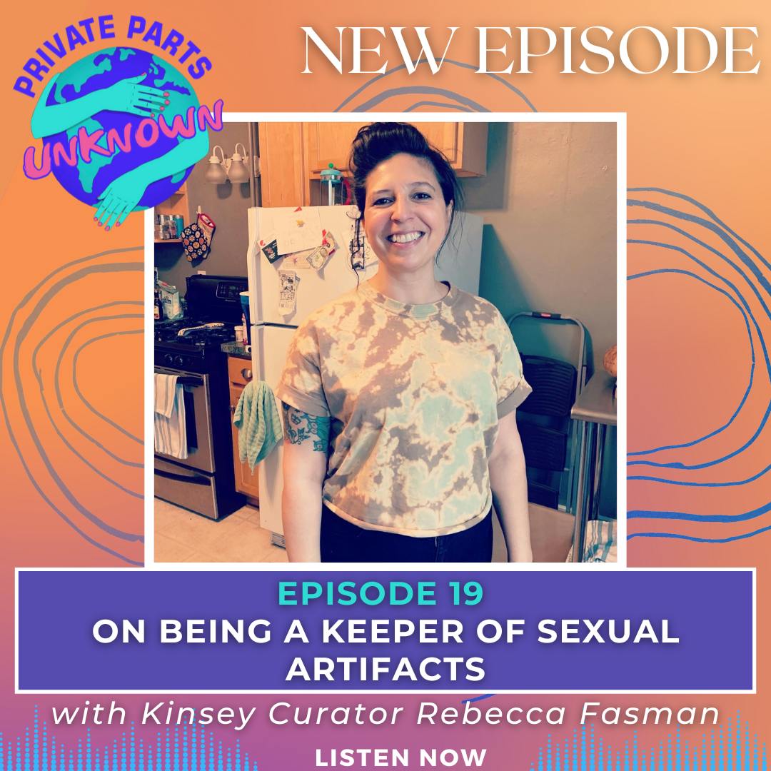 On Being a Keeper of Sexual Artifacts with Kinsey Curator Rebecca Fasman