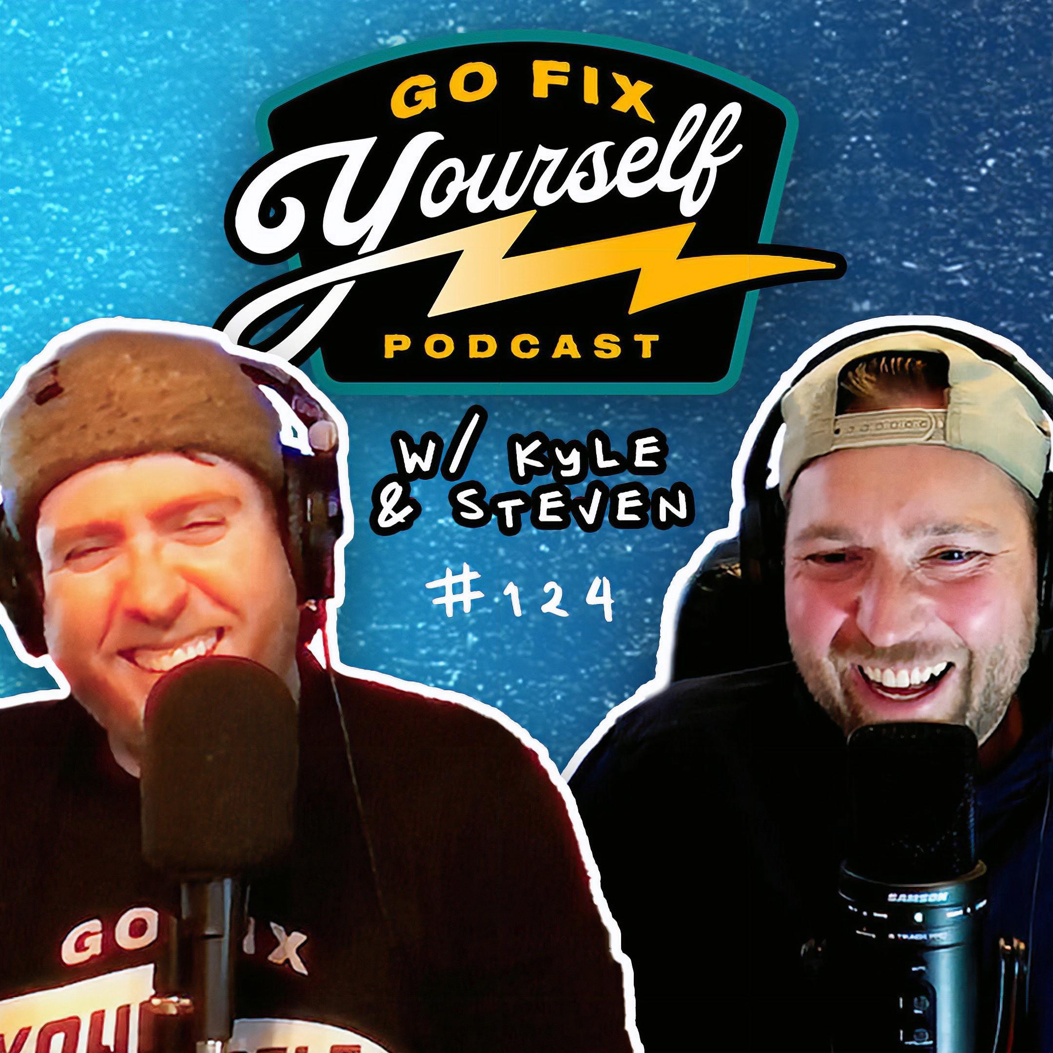 #124 - Kyle & Steven Recap the Past Few Months thumbnail