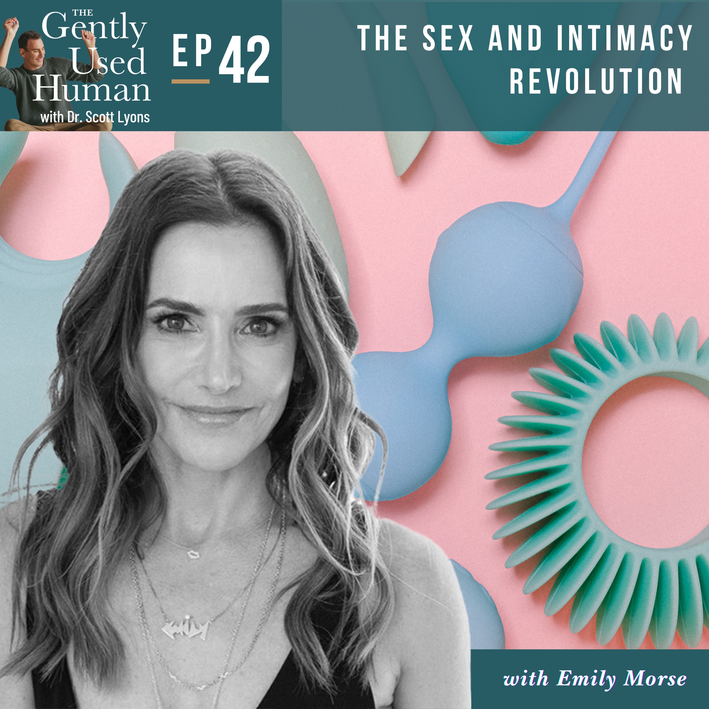The Sex and Intimacy Revolution with Dr. Emily Morse