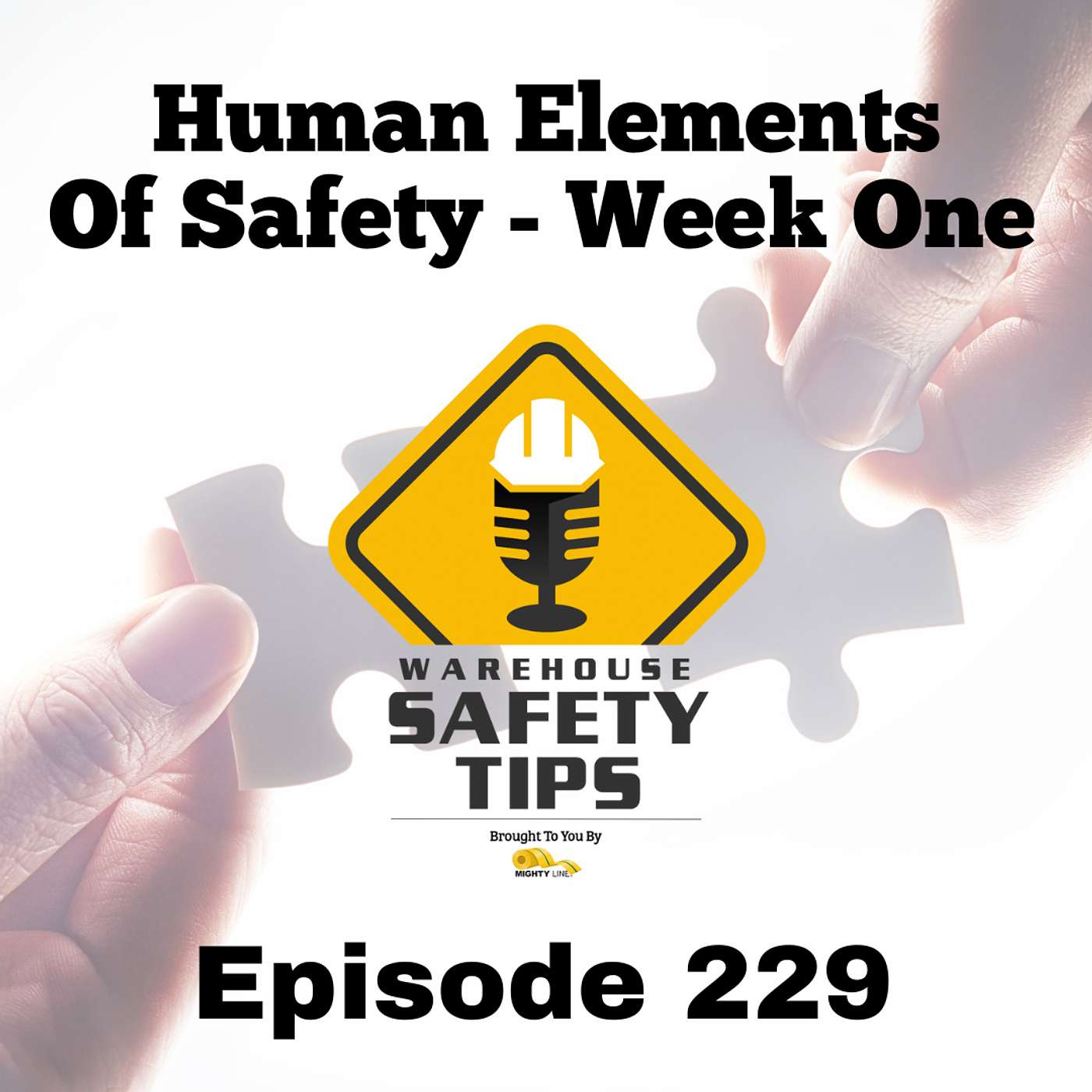 S5 Ep229: Warehouse Safety Tips | Episode 229 | The Human Elements Of Safety - Week One