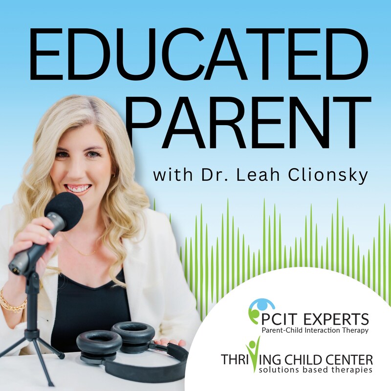 Artwork for podcast Educated Parent: Evidence-Based Parenting Tips to Solve Everyday Parenting Problems