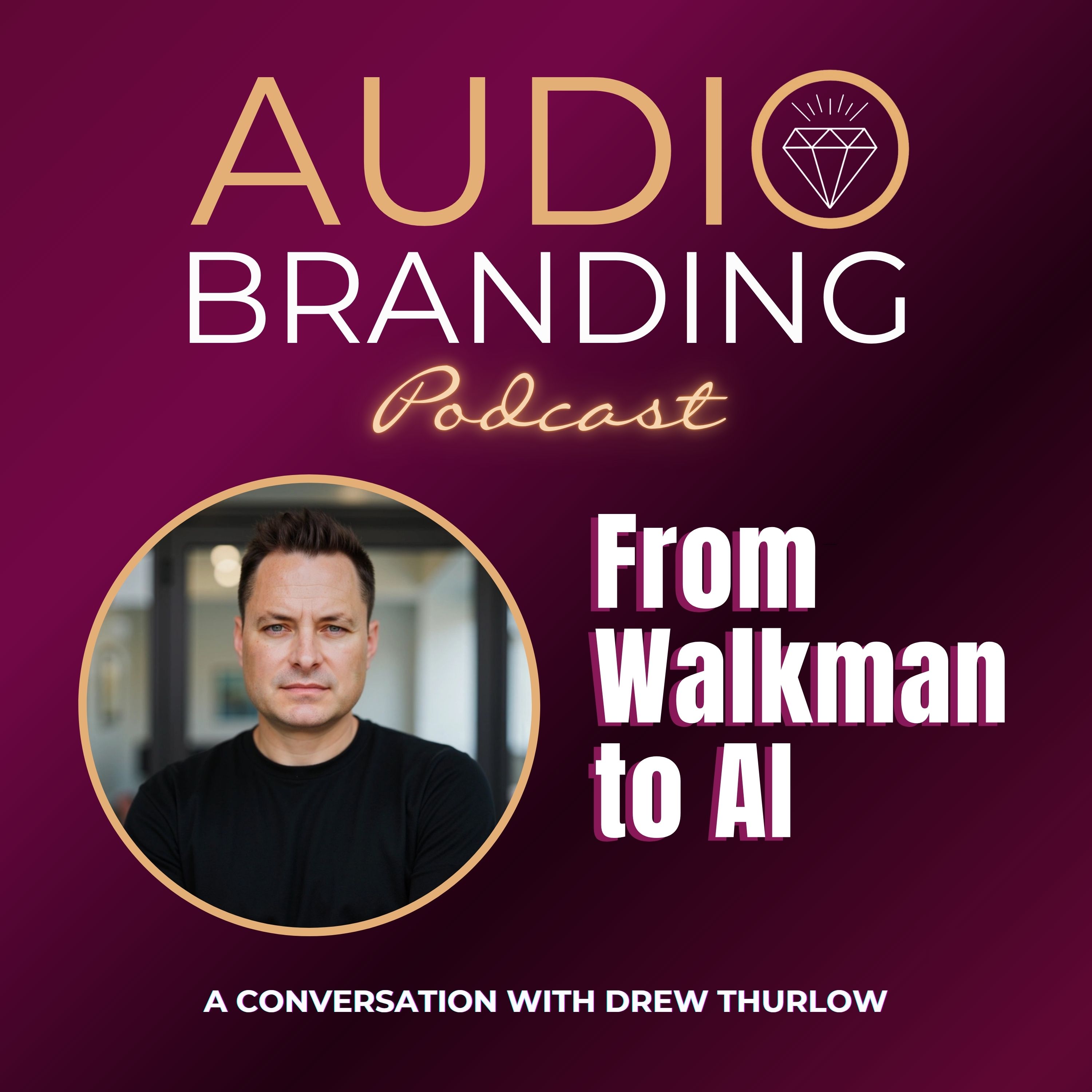 From Walkman to AI: A Conversation with Drew Thurlow