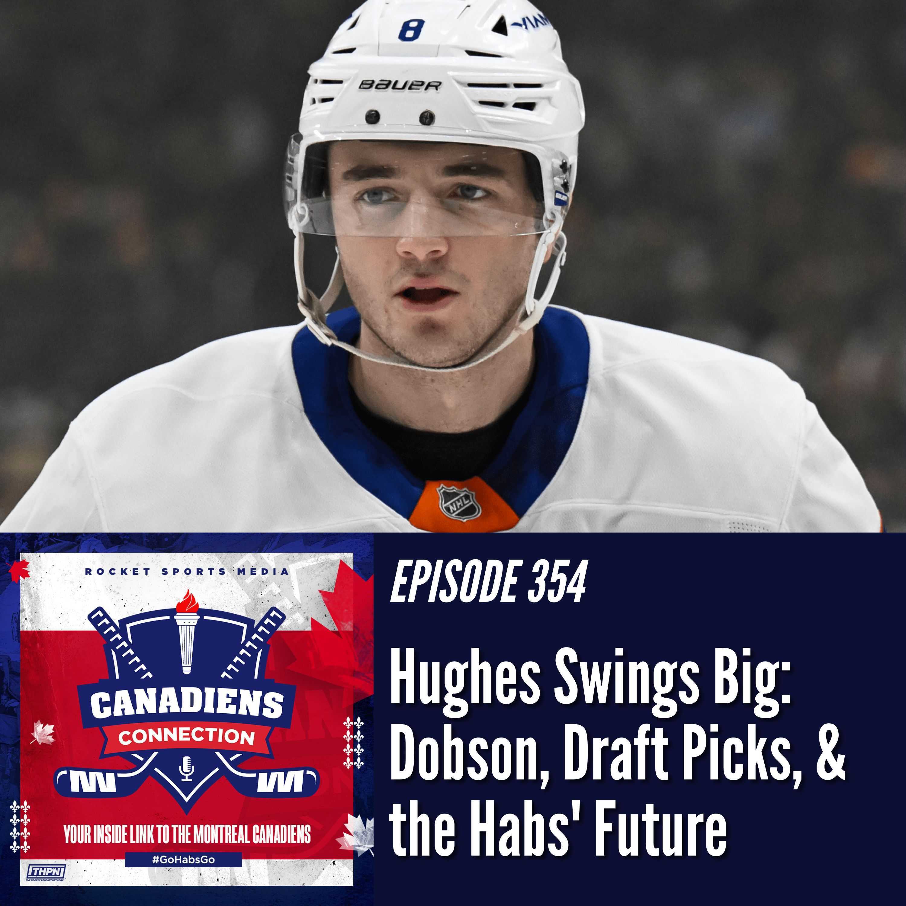 Hughes Swings Big: Dobson, Draft Picks, Future of the Habs | Canadiens Connection ep 354