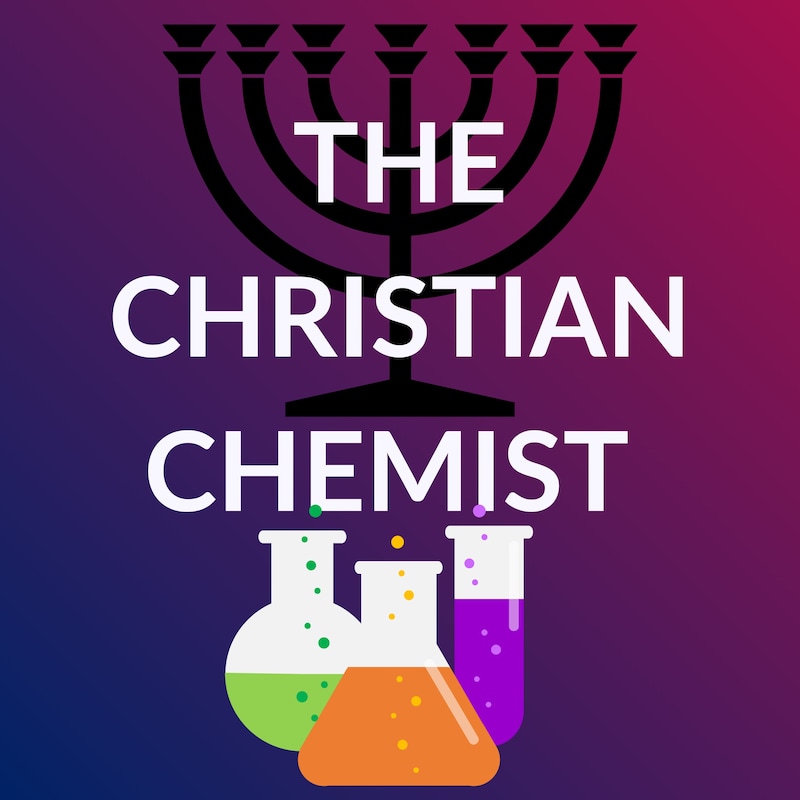 Artwork for podcast The Christian Chemist