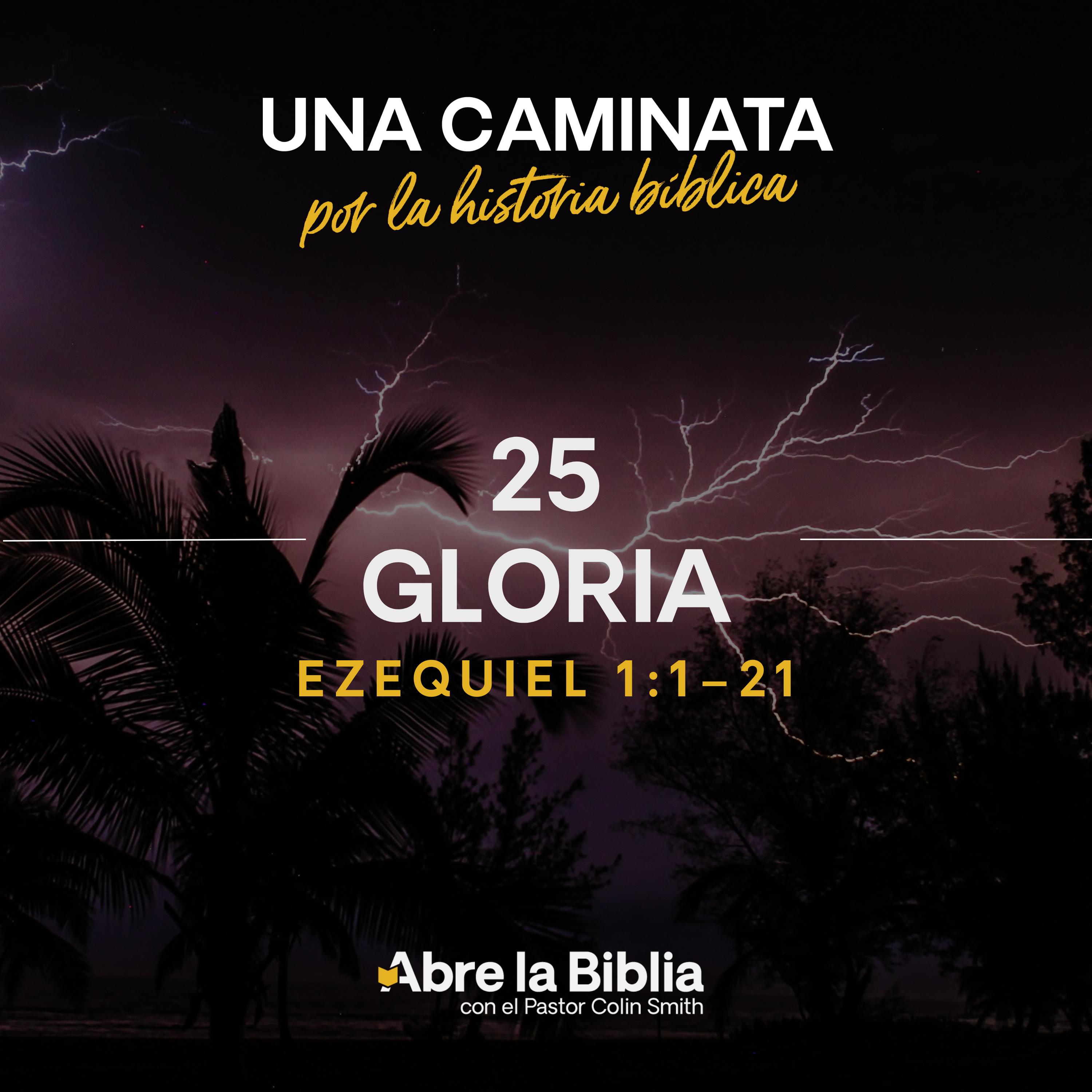 25: Gloria (Ezequiel 1:1-28) episode artwork