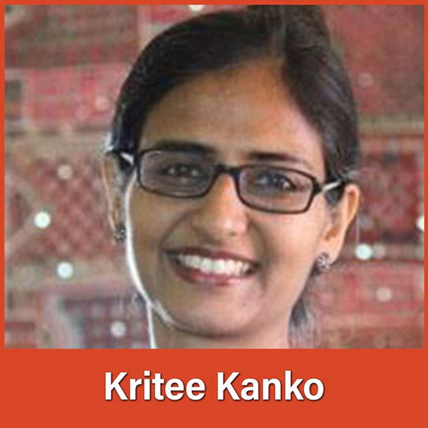 #96 Kritee Kanko: Fueling a Sense of Belonging for Collective Power
