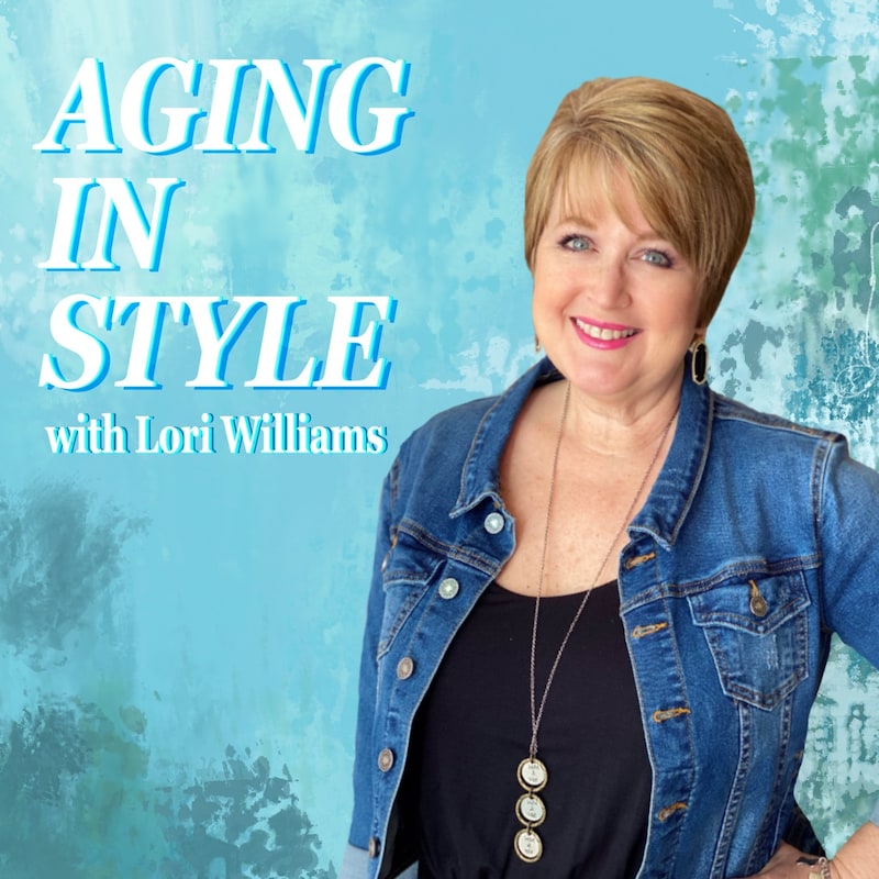 Artwork for podcast Aging in Style with Lori Williams