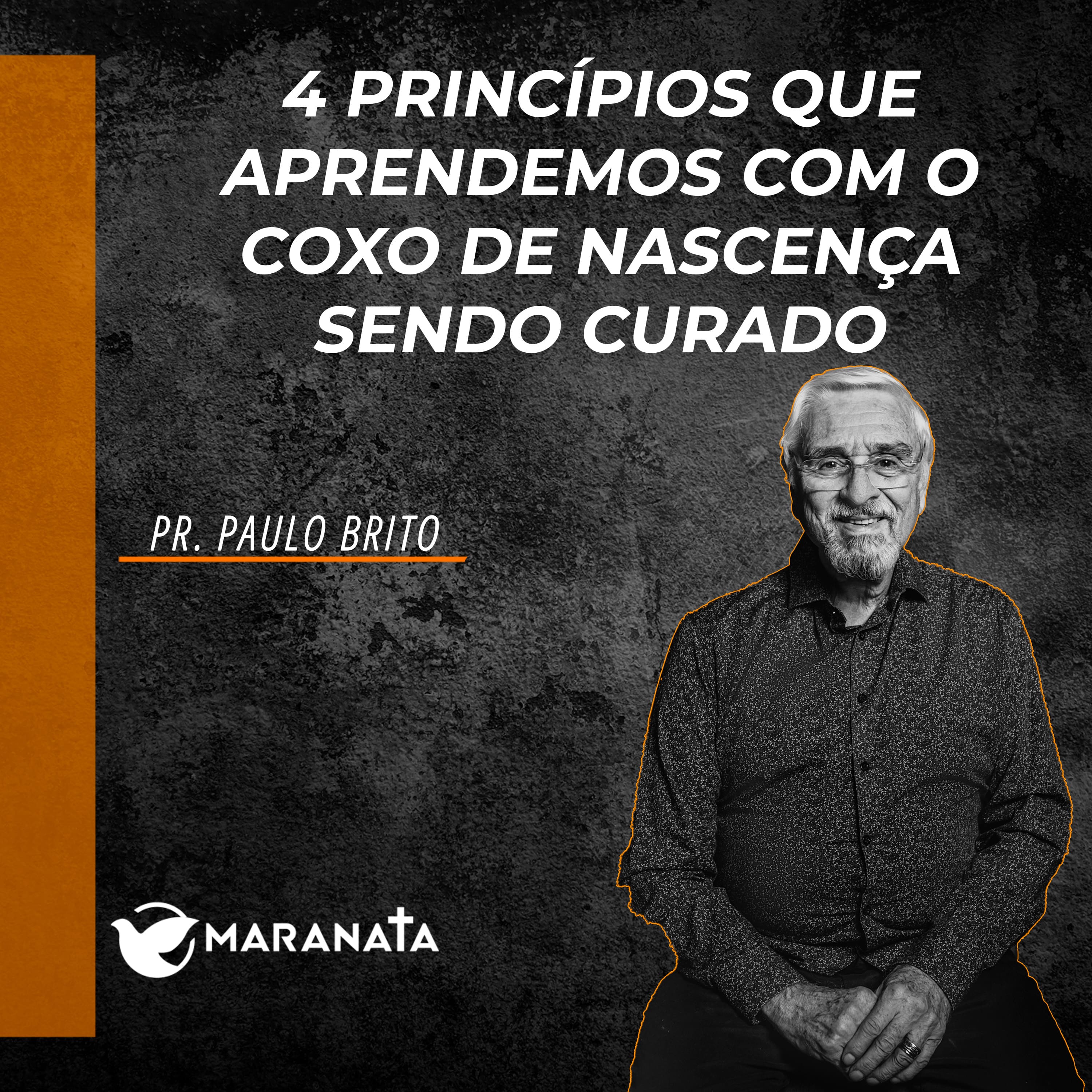 4 princípios que aprendemos com o coxo de nascença sendo curado - Pr. Paulo Brito episode artwork