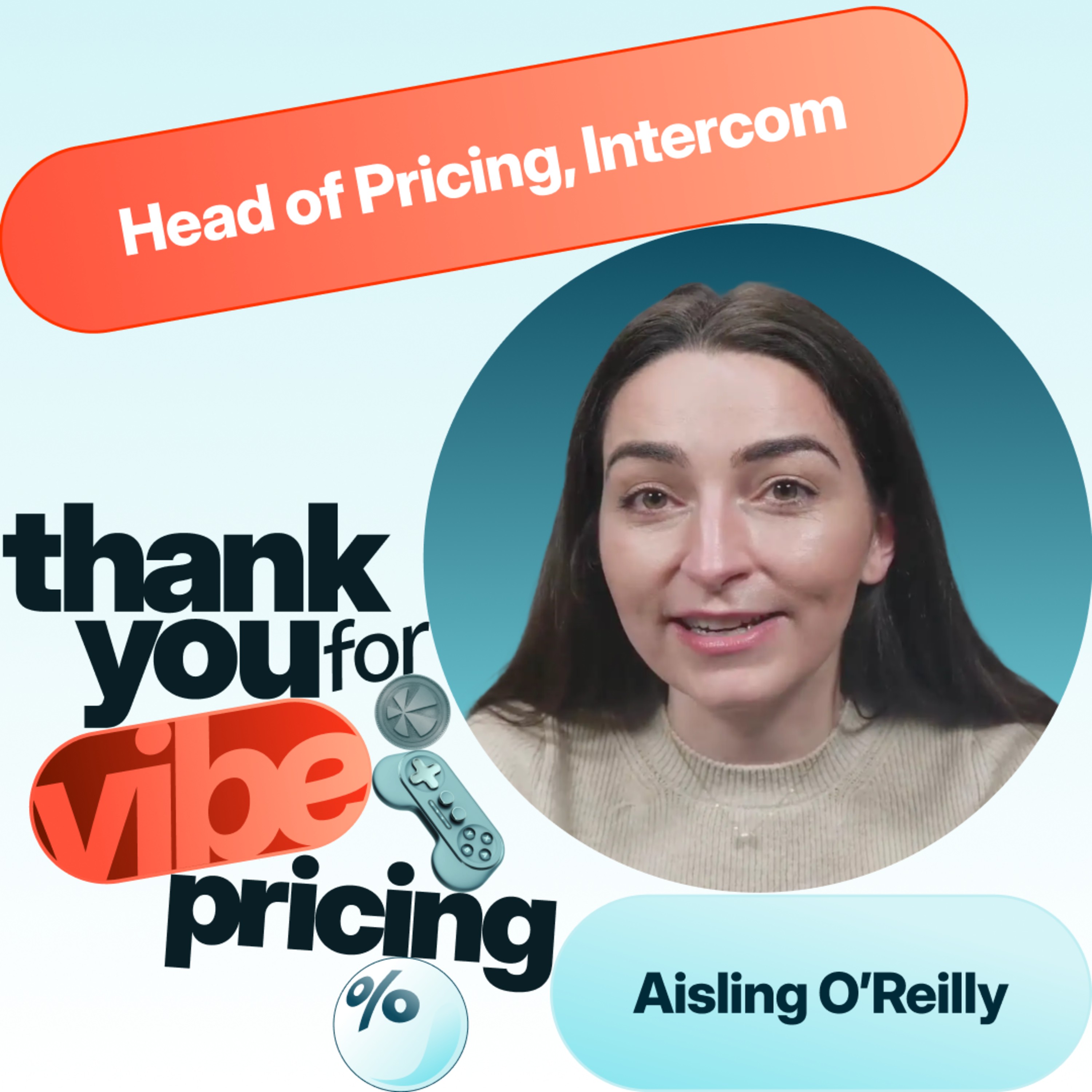 Intercom's pricing lead on Fin's radical AI monetization model, PMs as GMs, more | Aisling O'Reilly episode artwork