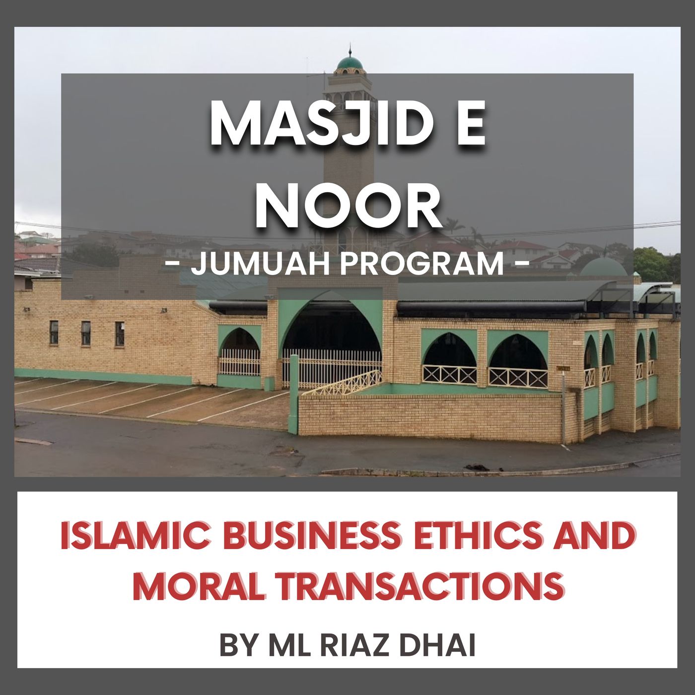 Islamic business ethics and moral transactions By ML Riaz Dhai