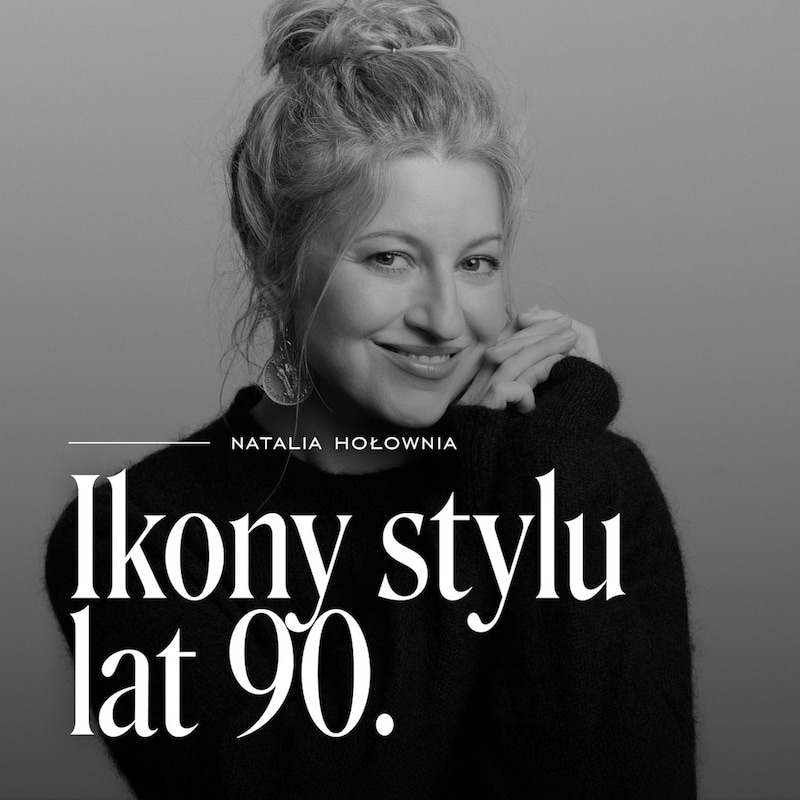 Artwork for podcast Ikony stylu lat 90. i 2000.
