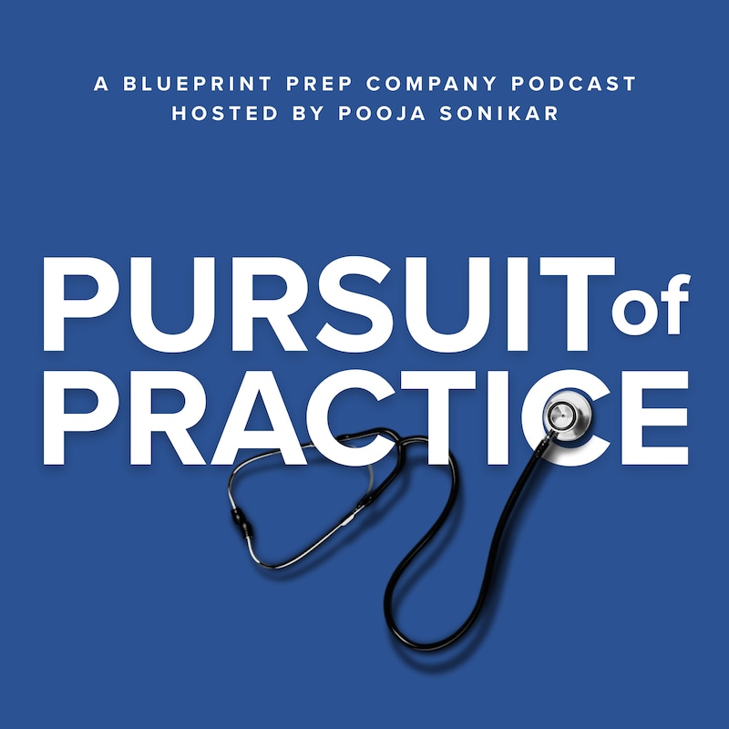Artwork for podcast Pursuit of Practice: Real Talk for Surviving Premed, MCAT Prep, Medical School, and Beyond