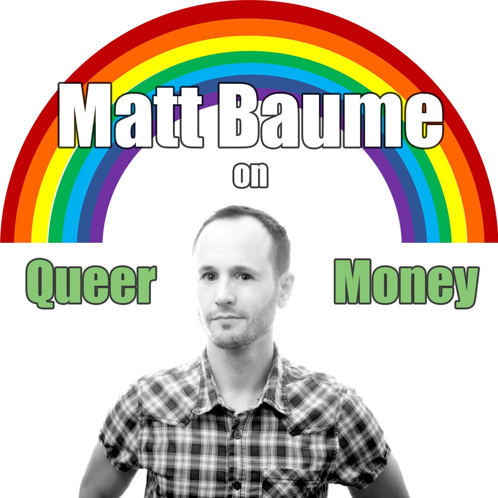 Drag Queens, D&D, Building a Business with Matt Baume - Queer Money Ep 121