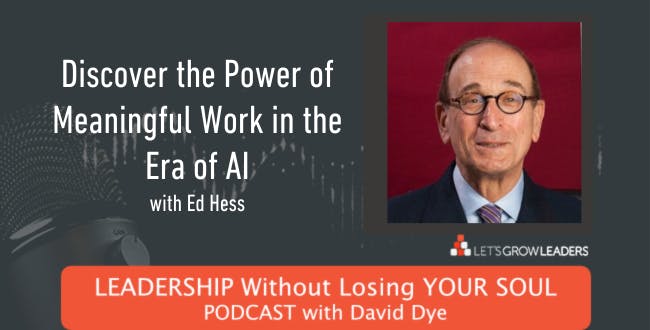 Discover the Power of Meaningful Work in the Era of AI