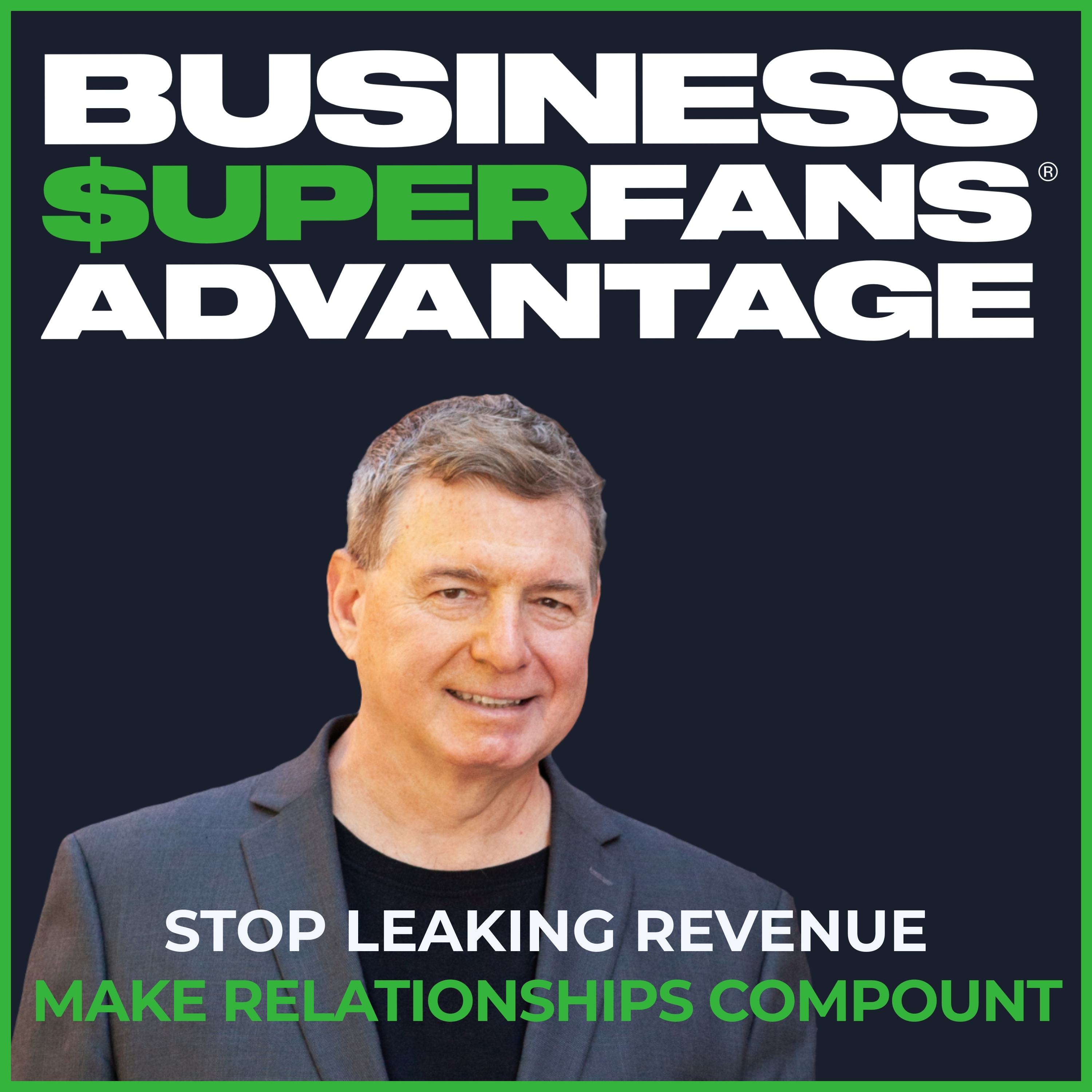 Show artwork for Business Superfans® Advantage: Predictable Growth for Service Entrepreneurs