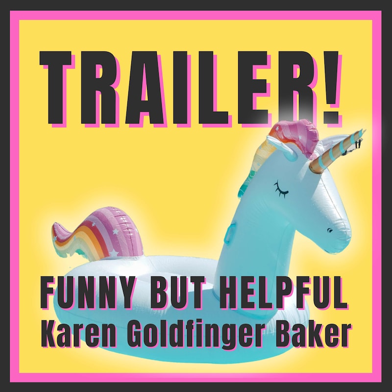 Artwork for podcast Funny But Helpful with Karen Goldfinger Baker