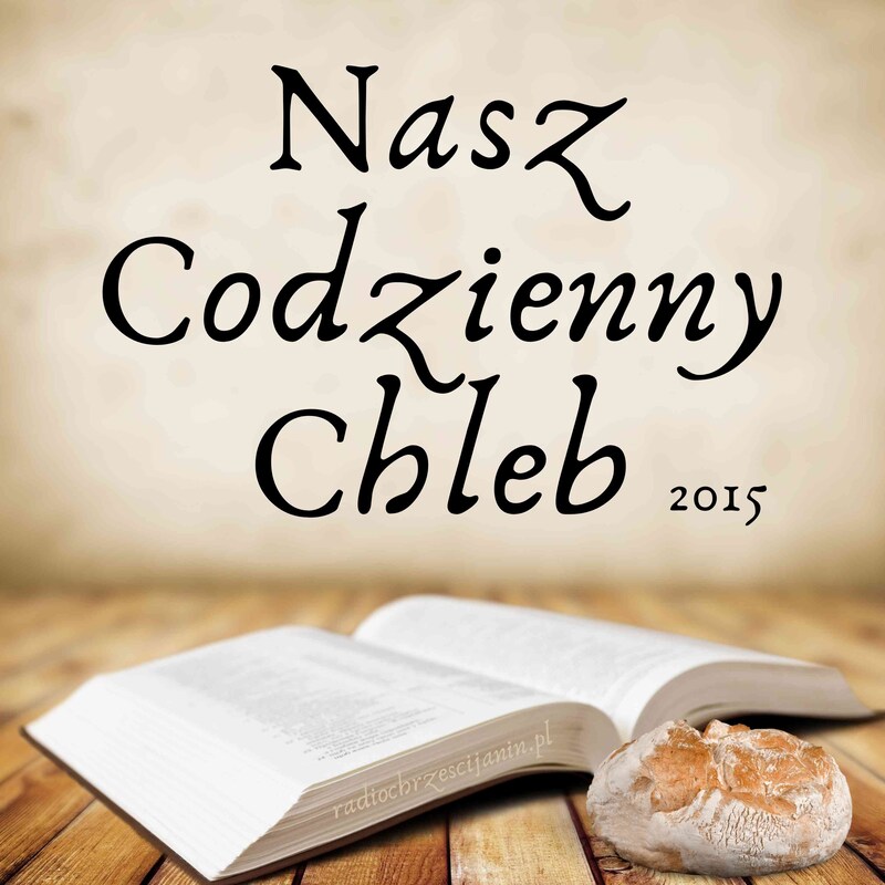 Artwork for podcast Nasz Codzienny Chleb 2015