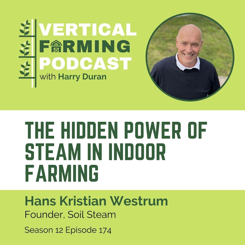 Artwork for podcast Vertical Farming Podcast - Conversations with CEOs, Founders & Leaders in AgTech & CEA