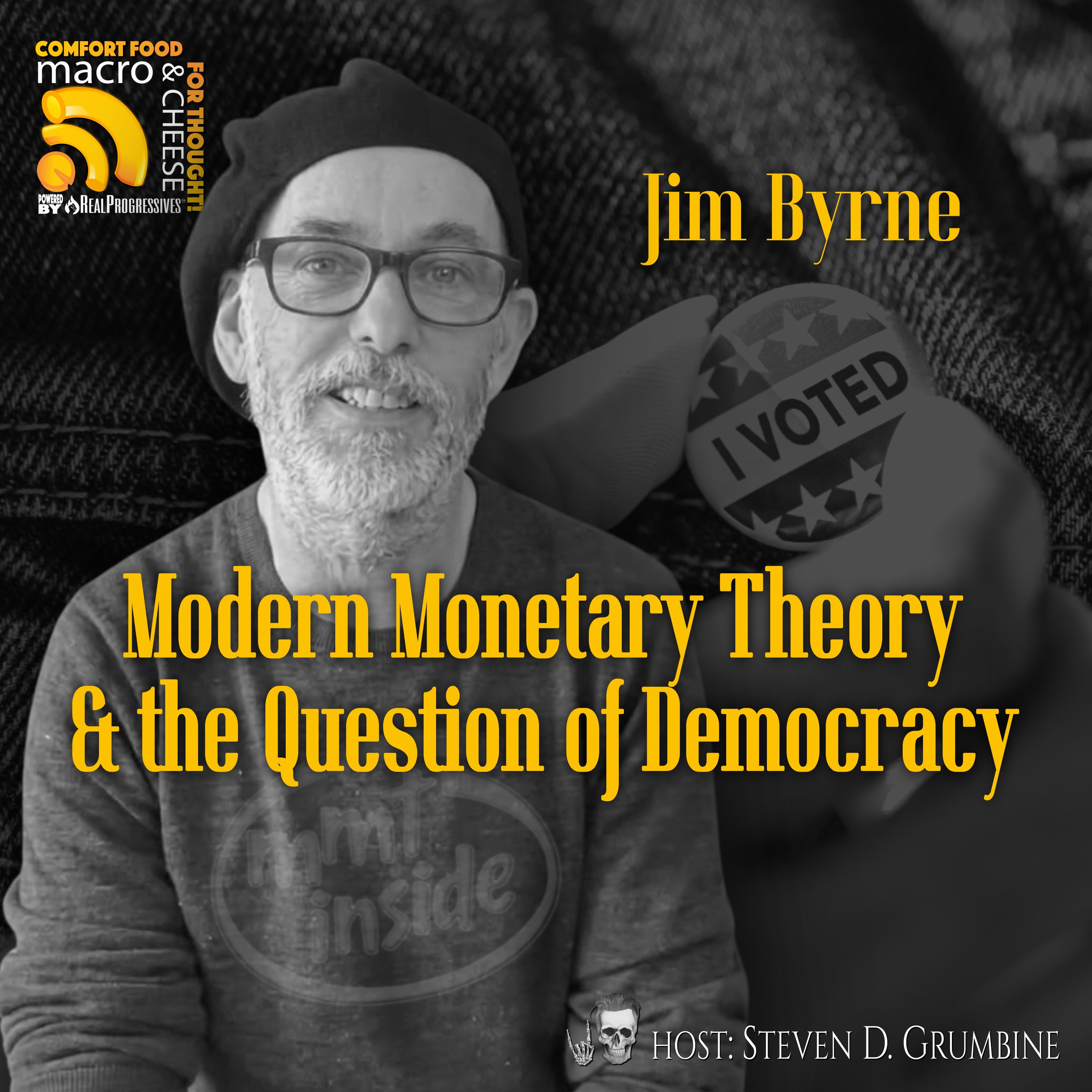Ep 376 - Modern Monetary Theory & the Question of Democracy with Jim Byrne