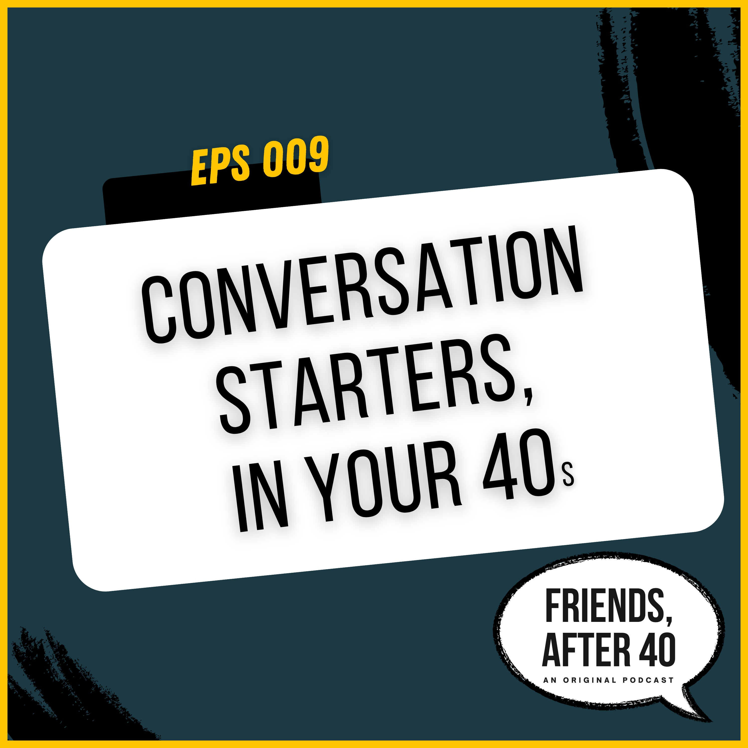 009: Conversation Starters, in your 40s episode artwork