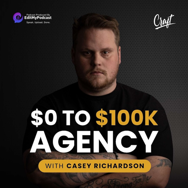 Artwork for podcast $0 To $100K Agency - Offering 1 Service Scaled To $100k Monthly Recurring Revenue