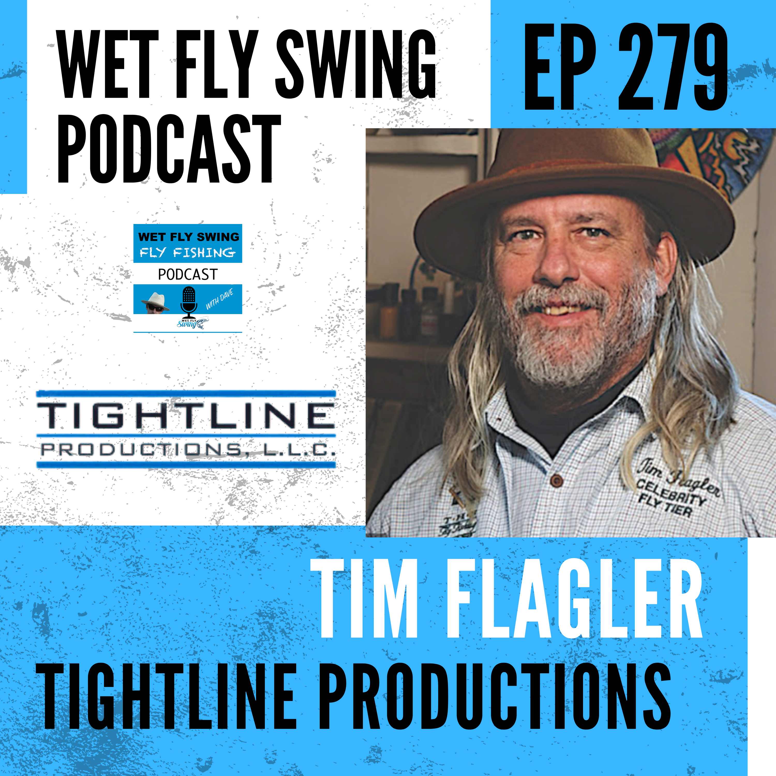 WFS 279 - Tim Flagler on Tightline Productions, Fly Tying Tutorials and Youtube episode artwork