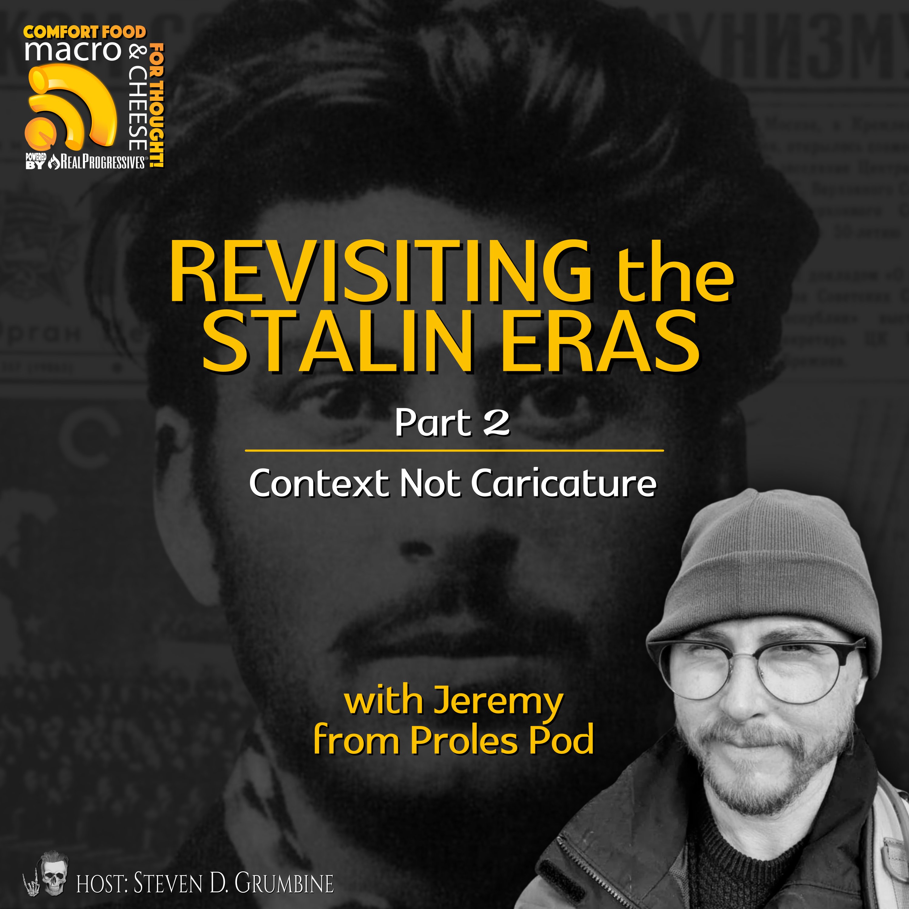 Ep 378 - Revisiting the Stalin Eras Part 2: Context Not Caricature with Jeremy of Proles Pod