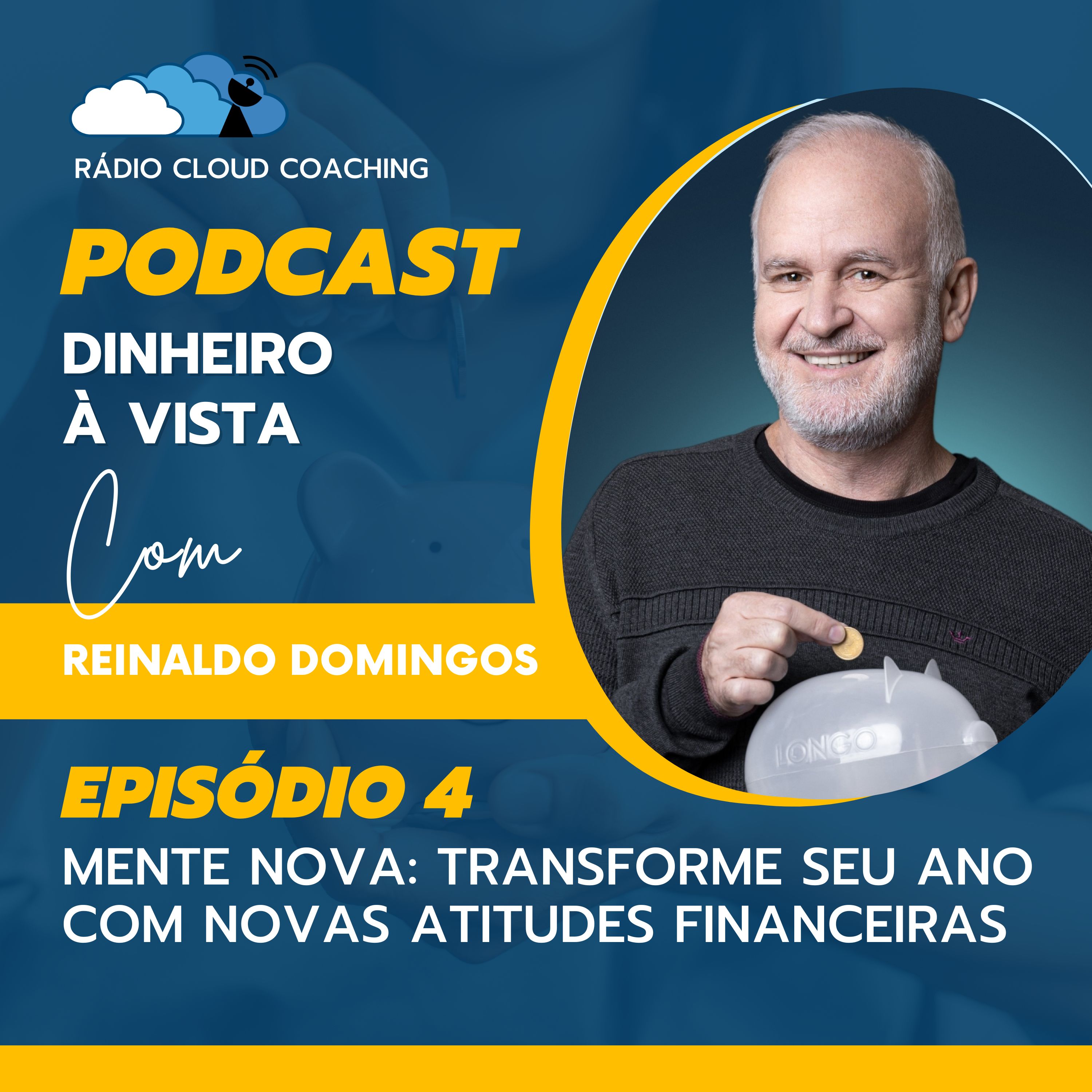 Mente Nova: Transforme Seu Ano com Novas Atitudes Financeiras - DINHEIRO À VISTA #004 episode artwork