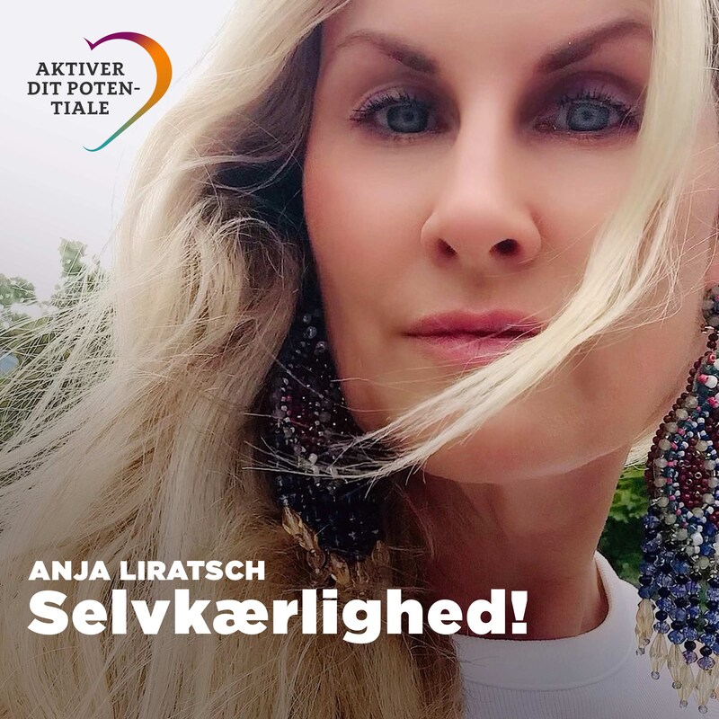 Artwork for podcast Anja Liratsch – Selvkærlighed!