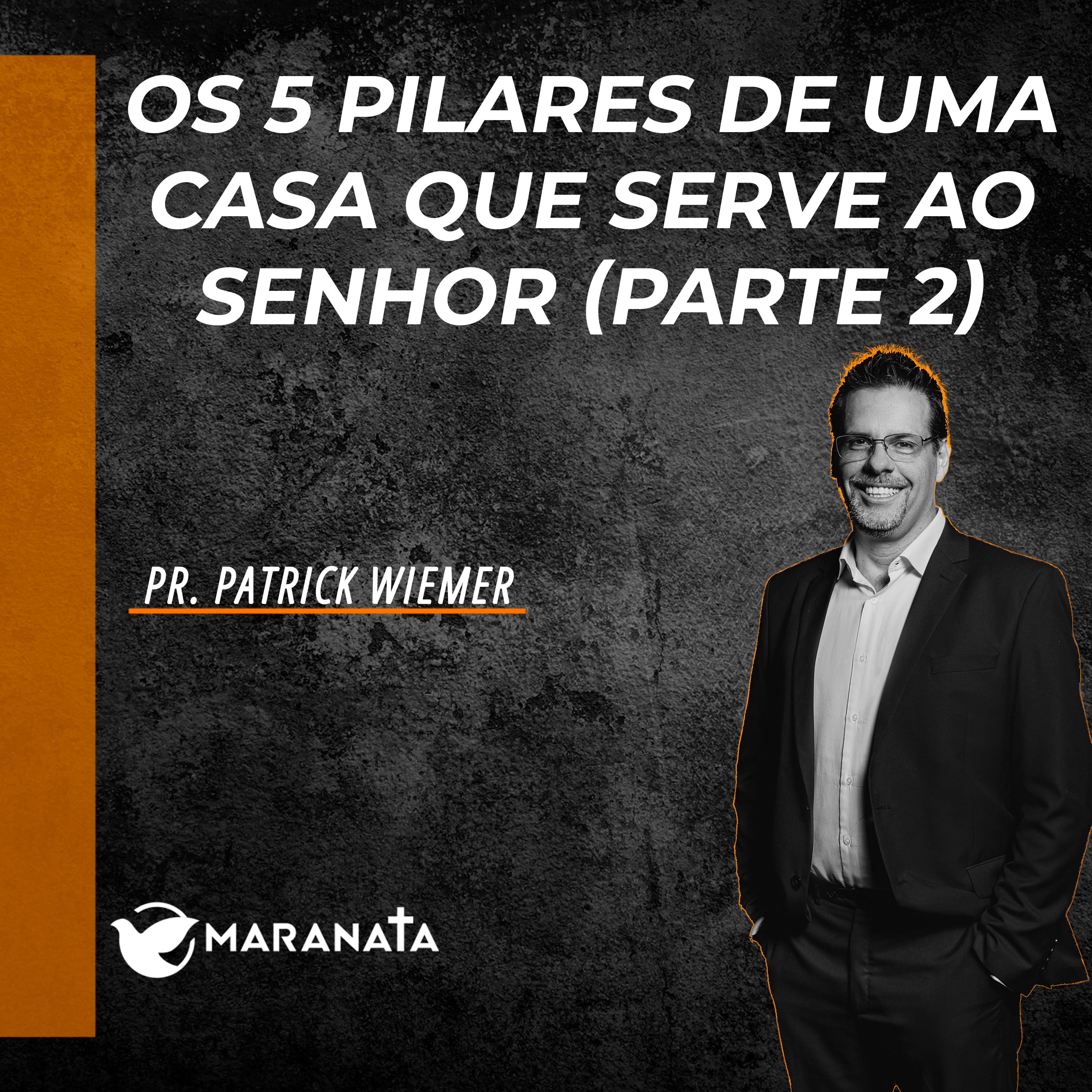 Os 5 pilares de uma casa que serve ao Senhor (Parte 02) - Pr. Patrick Wiemer