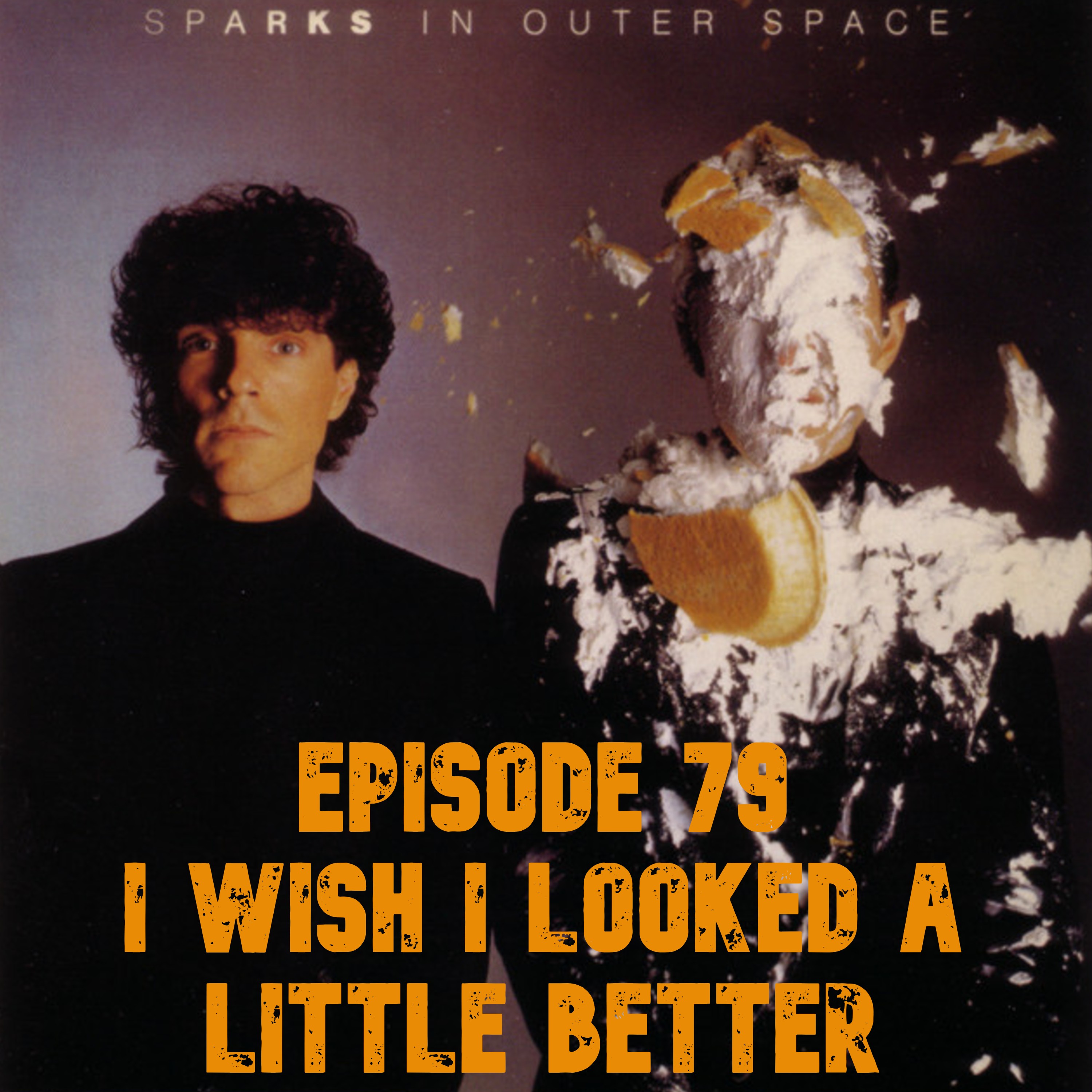 079: Sparks - In Outer Space (1983) - I Wish I Looked a Little Better episode artwork