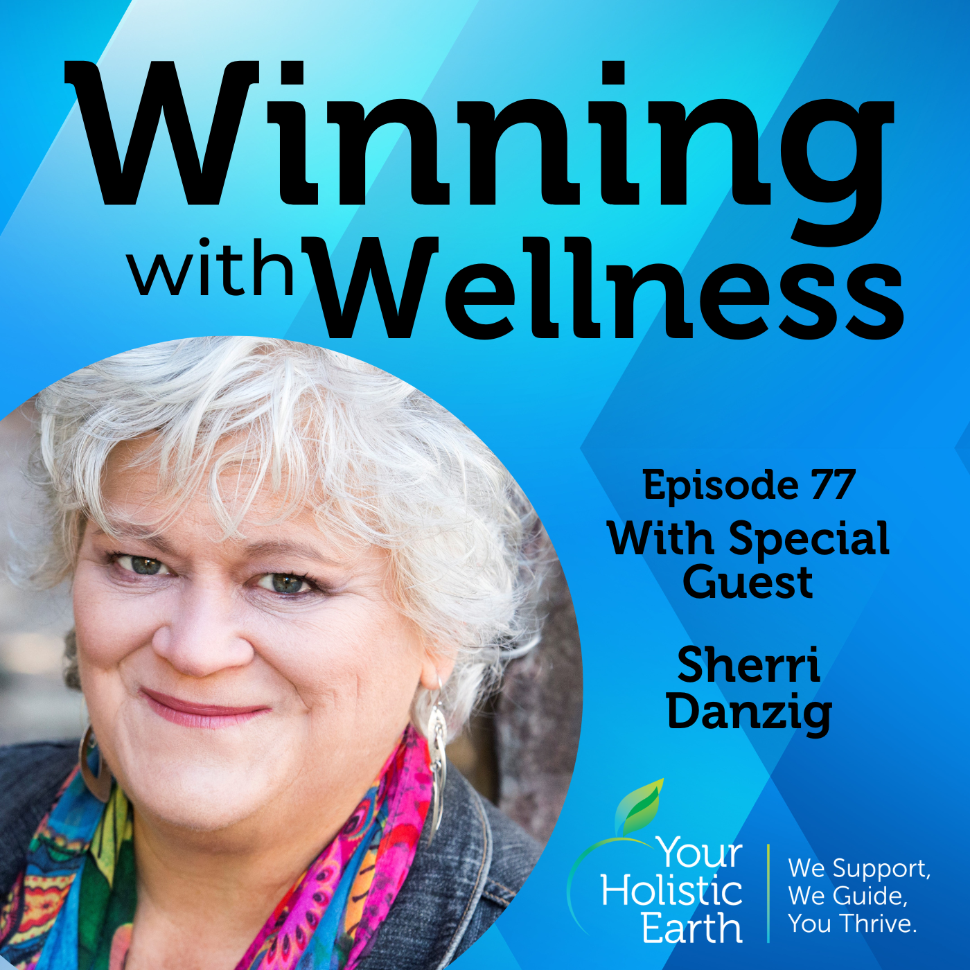 EP77: The Unselfishness of Self Care with Sherri Danzig