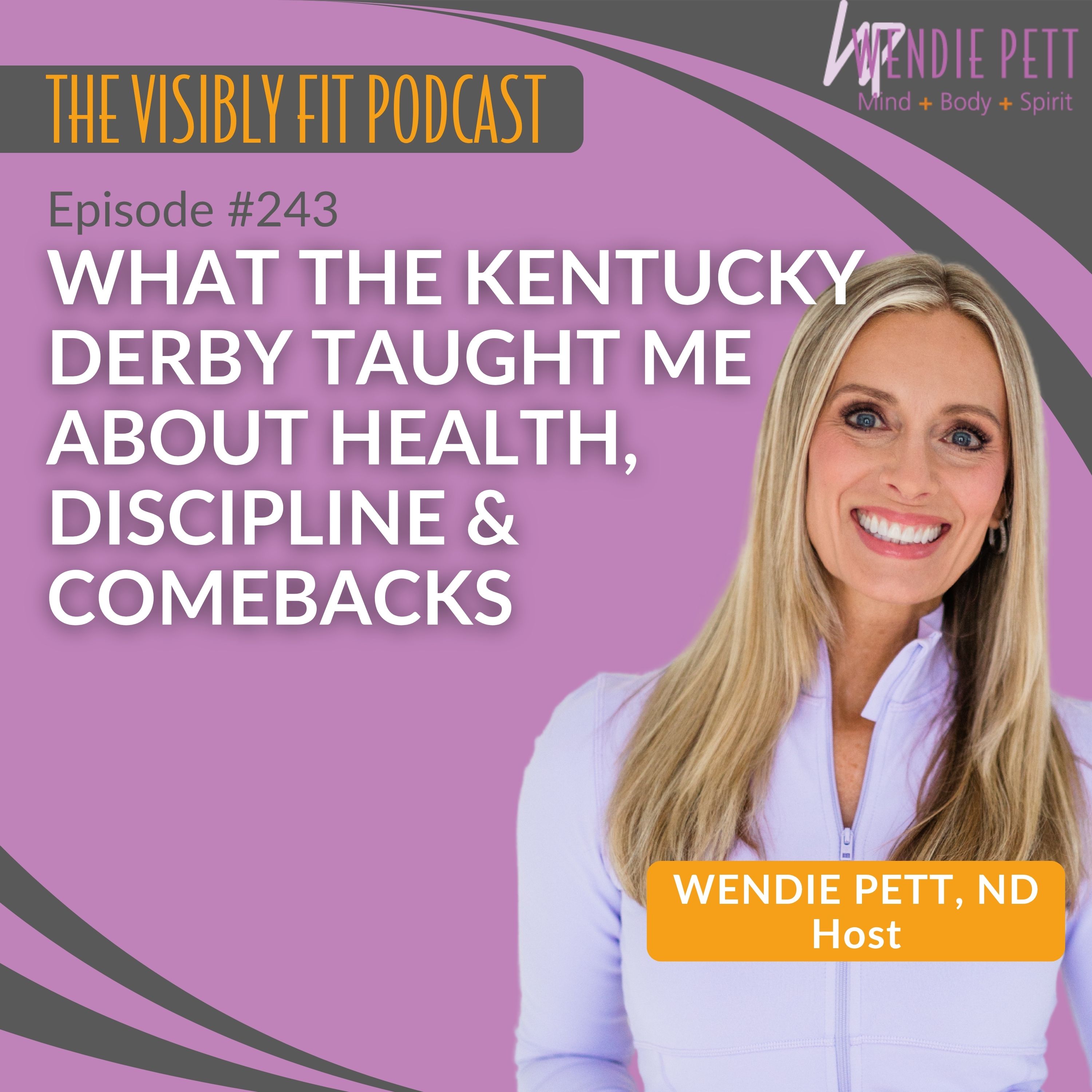 Episode 243: What the Kentucky Derby Taught Me About Health, Discipline & Comebacks episode artwork